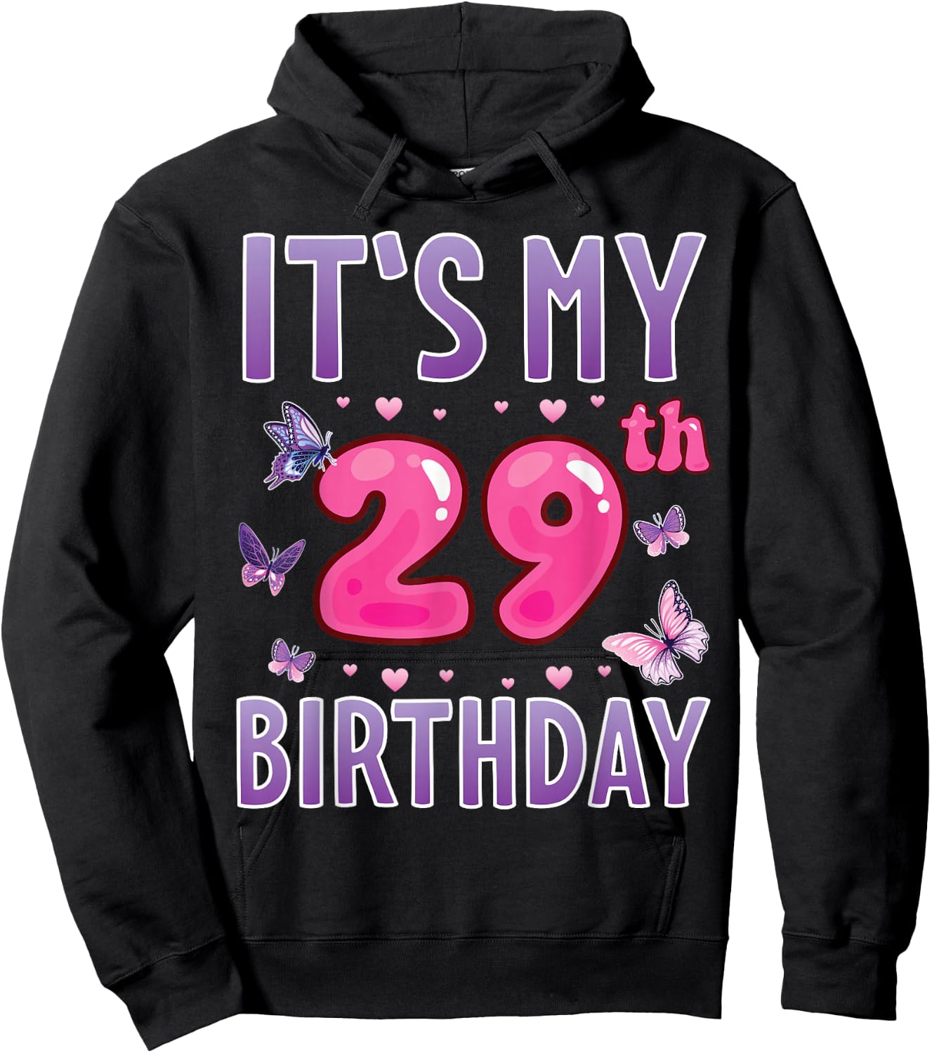 Butterflies Hearts Happy 29 Years Old It's My 29th Birthday Hoodie - Hoodie | Black
