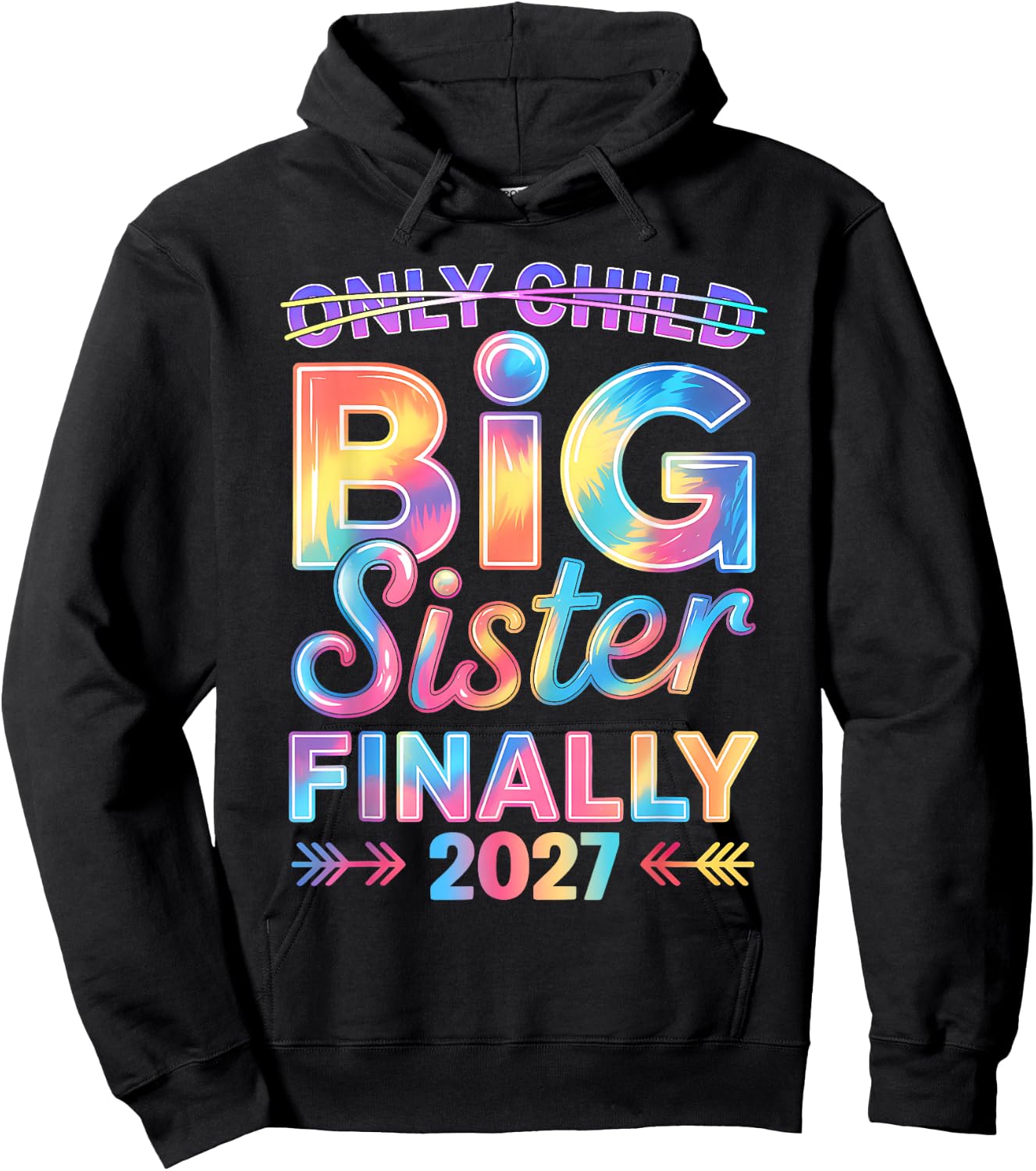 Only Child Expires 2027 Promoted to Big Sister Finally 2027 Hoodie - Hoodie | Black