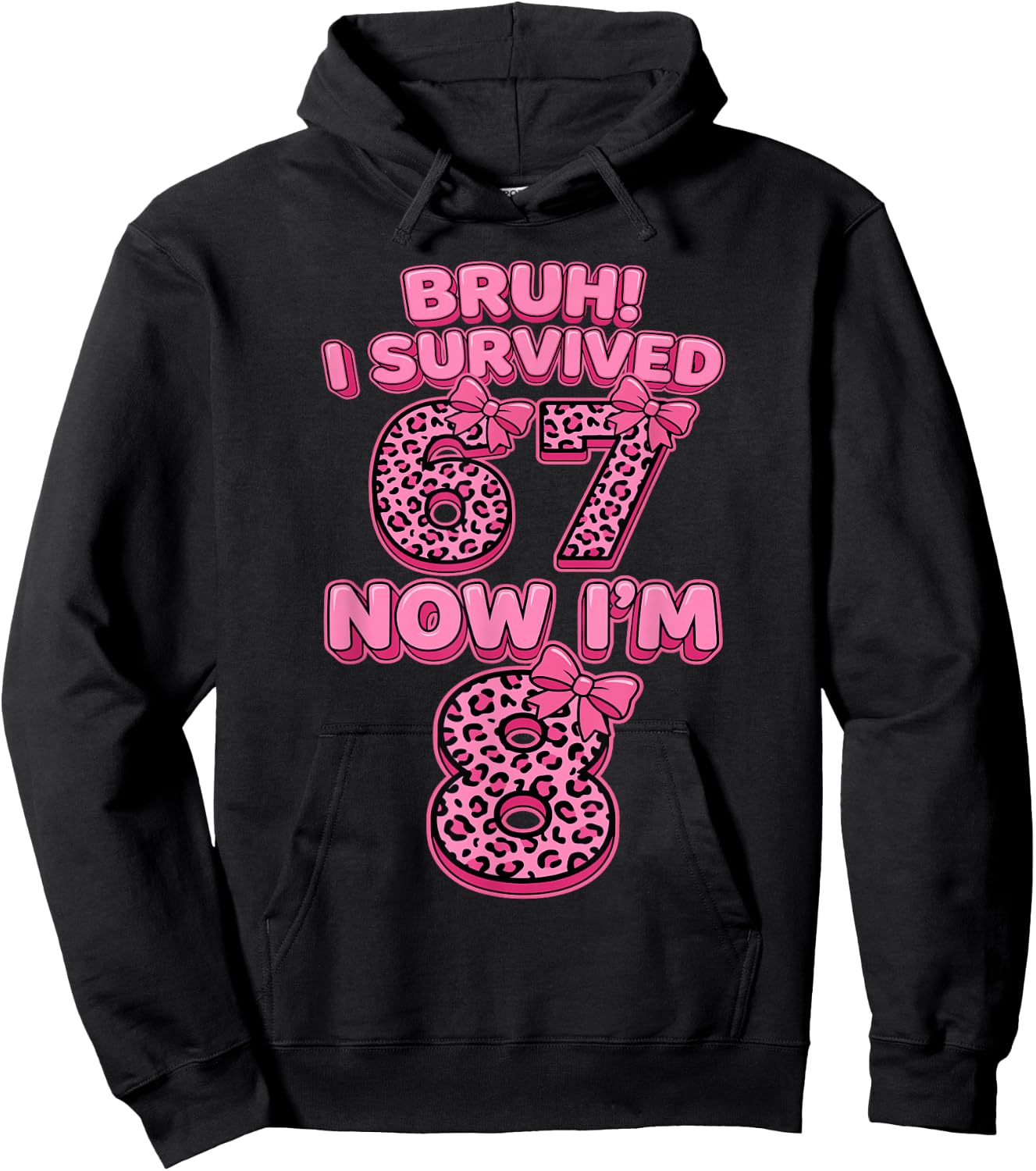Bruh I Survived 6 7 Now I'm 8 Pink Coquette Bow 8th Birthday Hoodie - Hoodie | Black