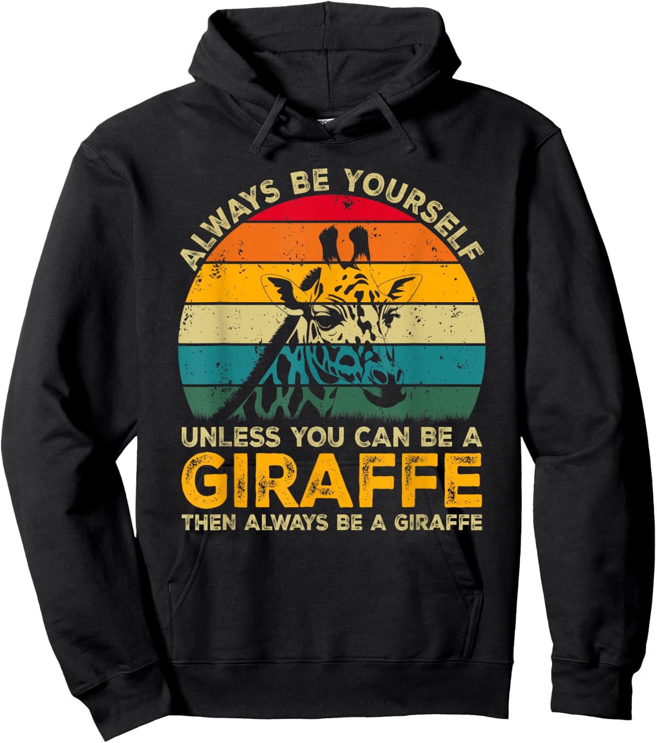 Always Be Yourself Unless You Can Be A Giraffe Funny Giraffe Hoodie - Hoodie | Black