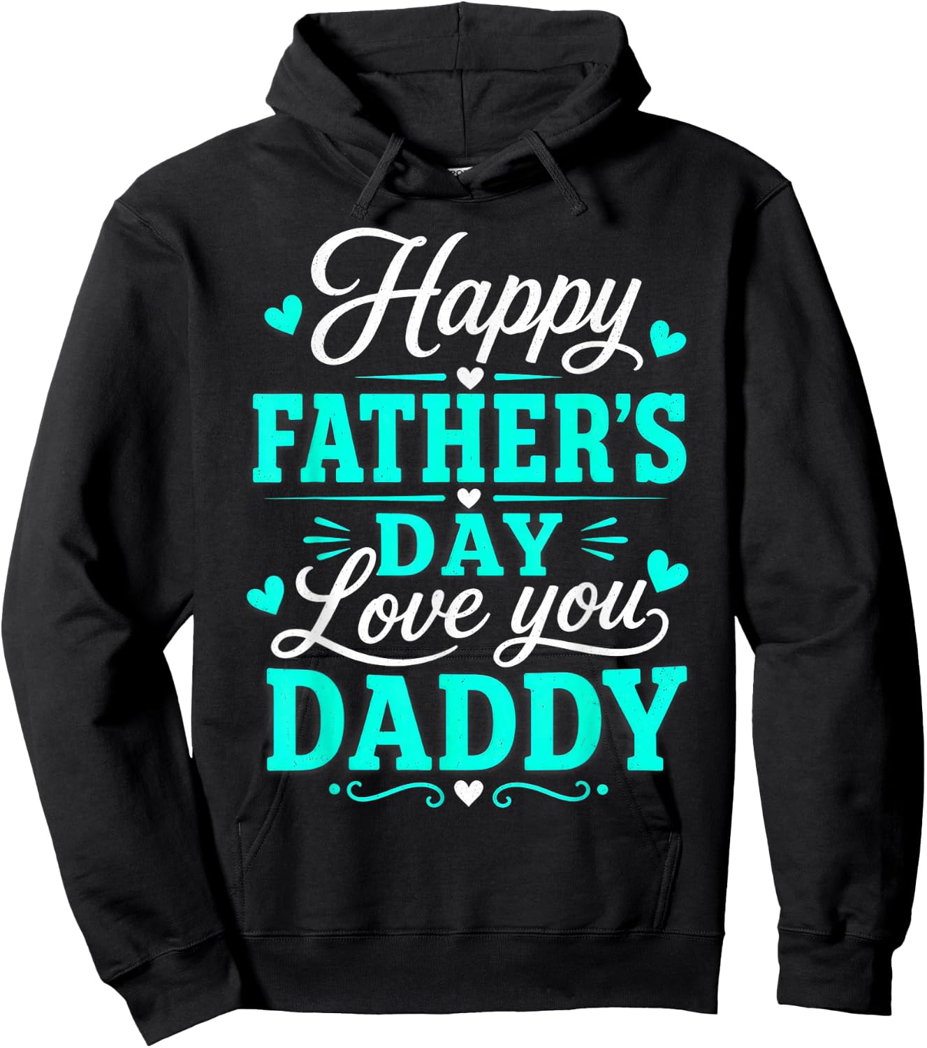 Happy Father's Day, Love You Daddy Hoodie - Hoodie | Black