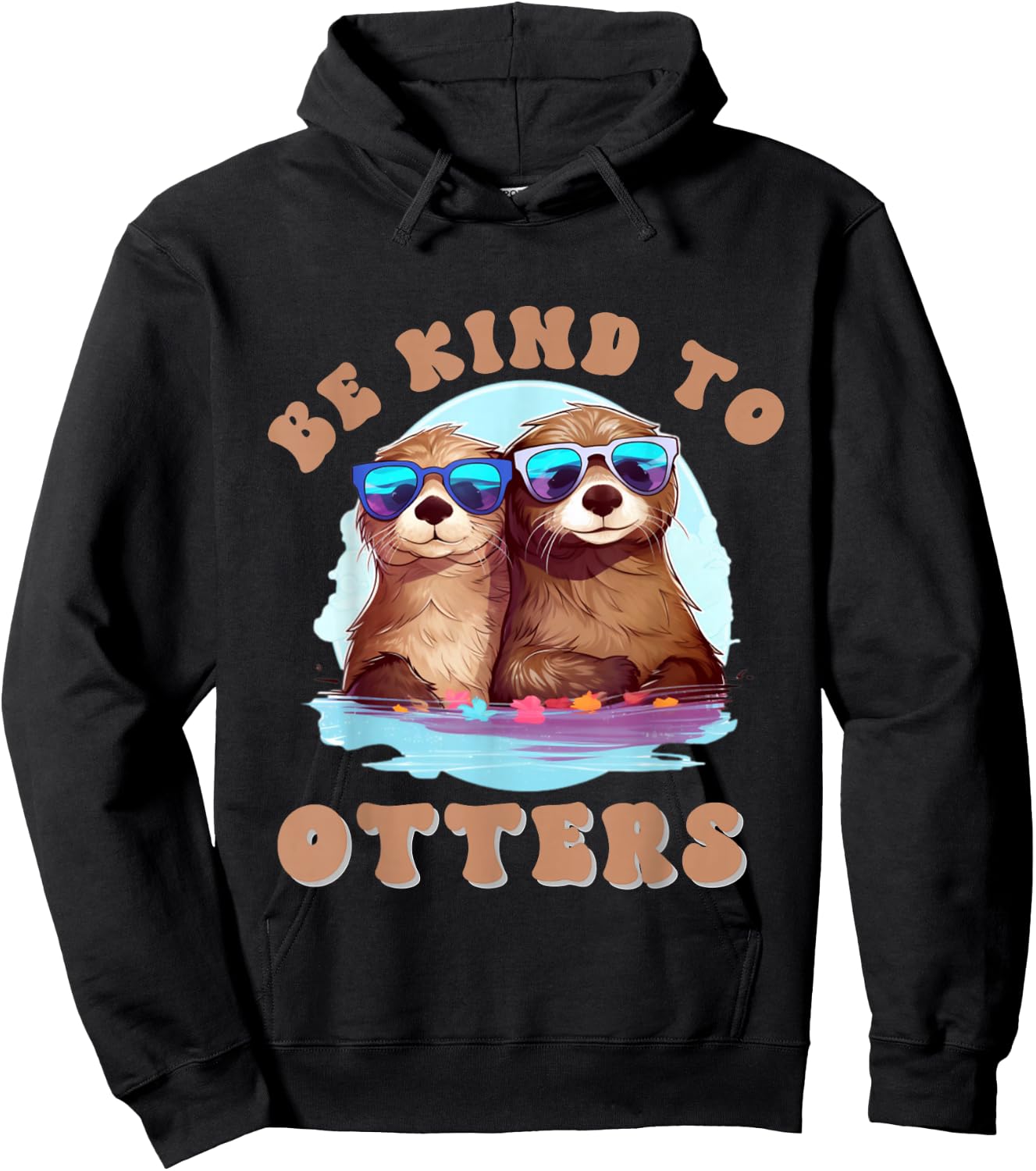 Otter - Shirt Be Kind To Otters Funny Positivity Hoodie - Hoodie | Black