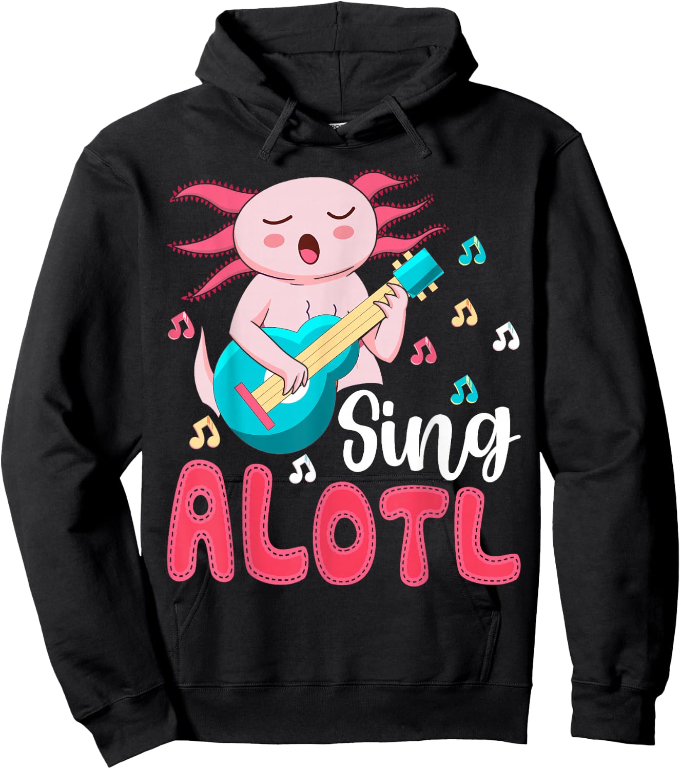 Kawaii Axolotl Lover Musician - Sing Alot Funny Singing Hoodie - Hoodie | Black