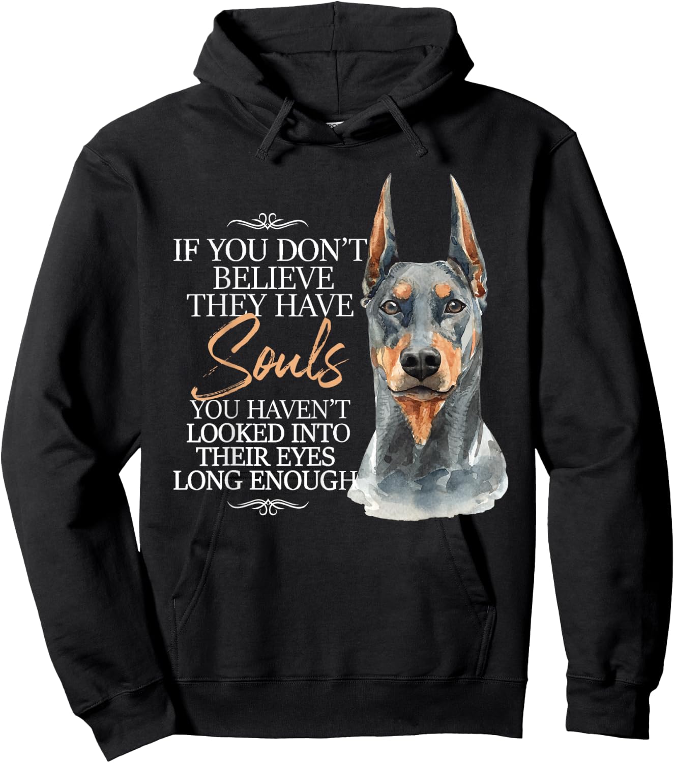 If You Don't Believe They Have Souls - Doberman Dog Trainer Hoodie - Hoodie | Black