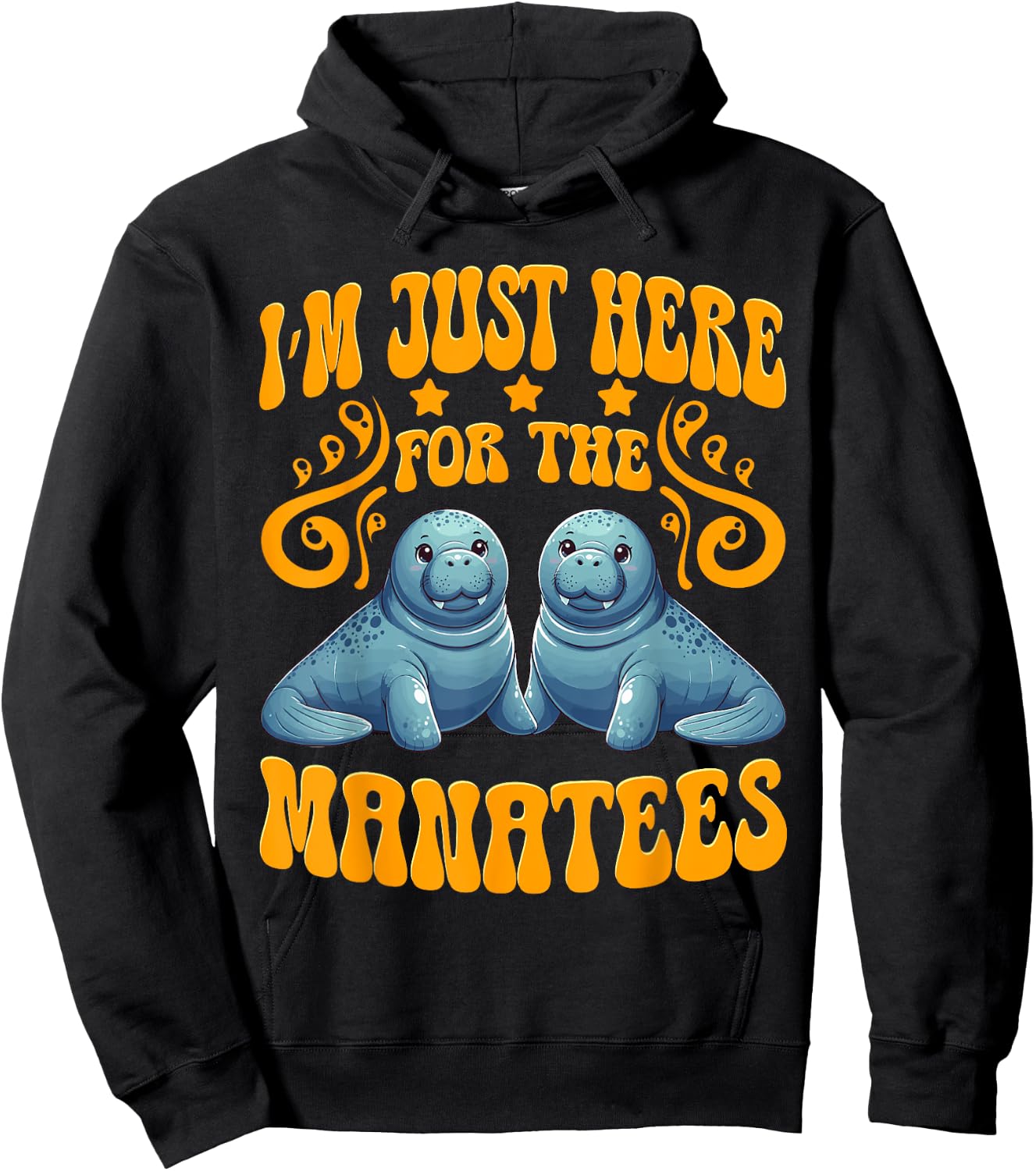 I'm Just Here For The Manatees Manatees Lover Sea Cows Hoodie - Hoodie | Black