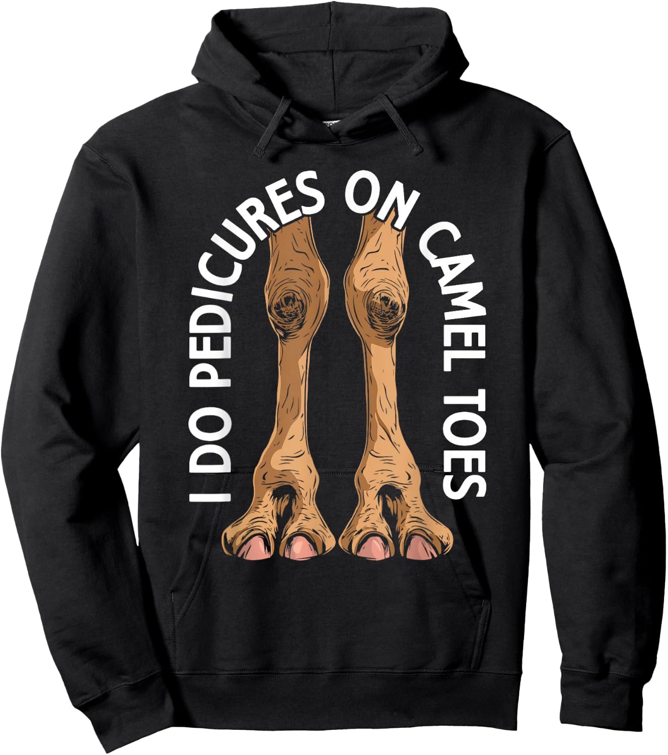 I Do Pedicures On Cameltoes Funny Flirting Adult Humor Joke Hoodie - Hoodie | Black