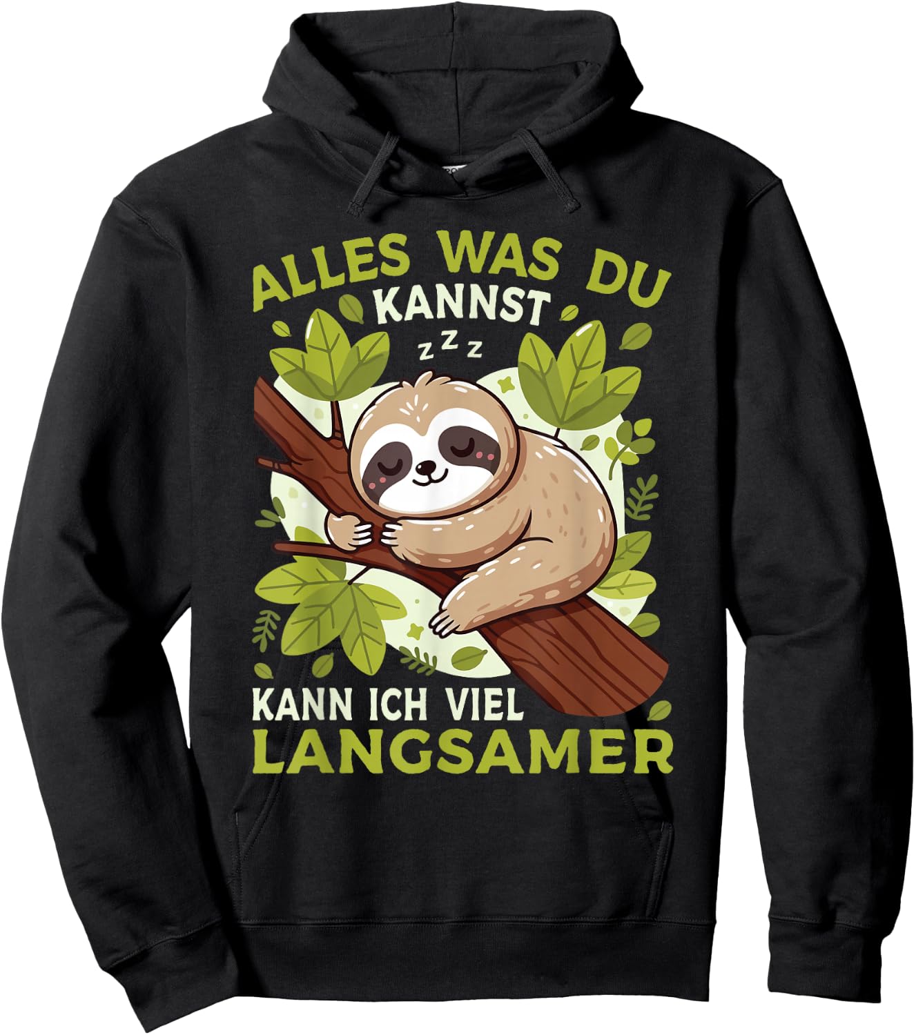 Sloth Sleep Shirt "Alles Was Du Kannst" Funny Sloth , black Hoodie - Hoodie | Black