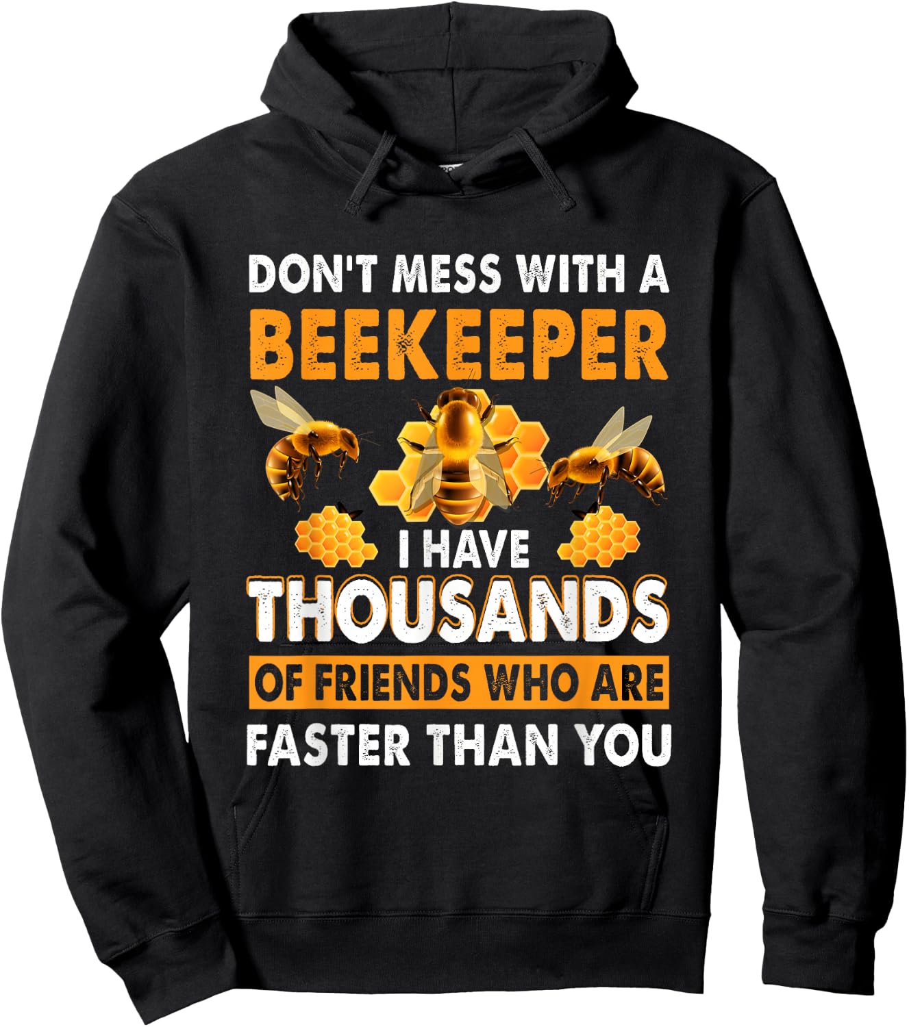 Don't Mess With A Beekeeper I Have Thousands Of Friend Hoodie - Hoodie | Black