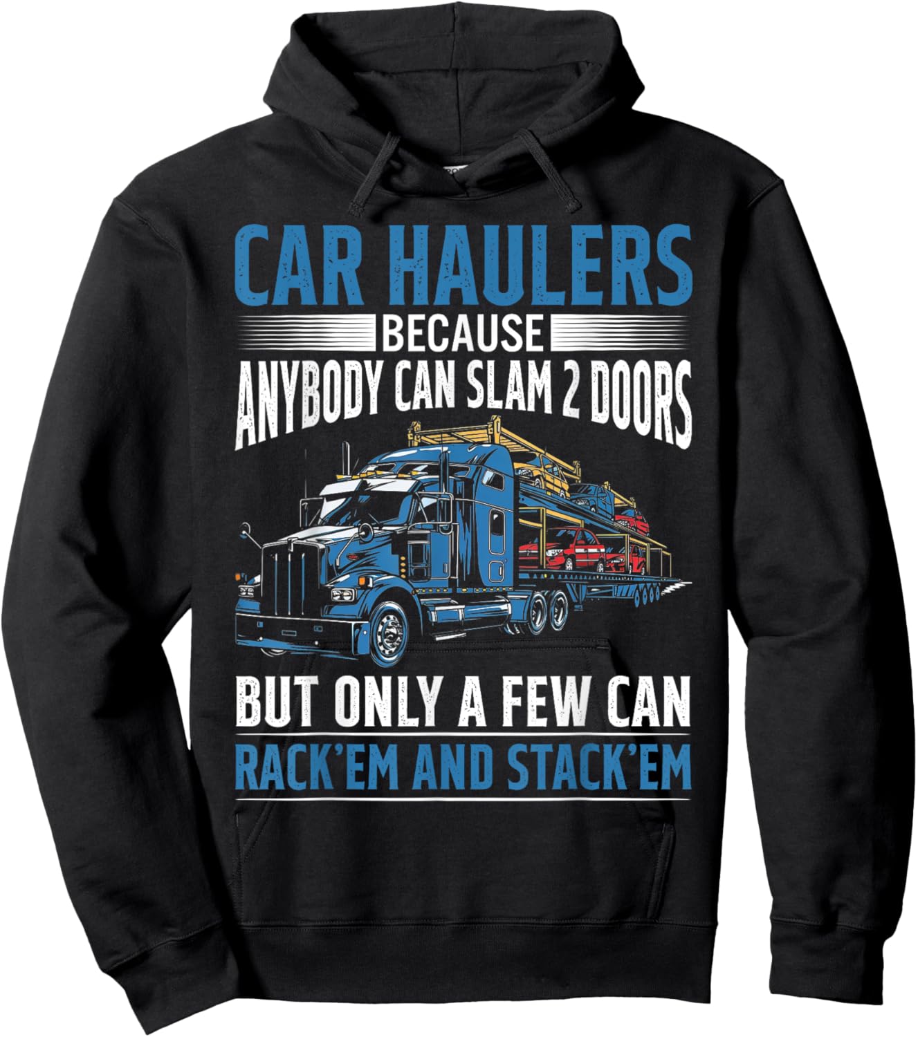 Car Haulers Because Anybody Can Slam 2 Doors Hoodie - Hoodie | Black