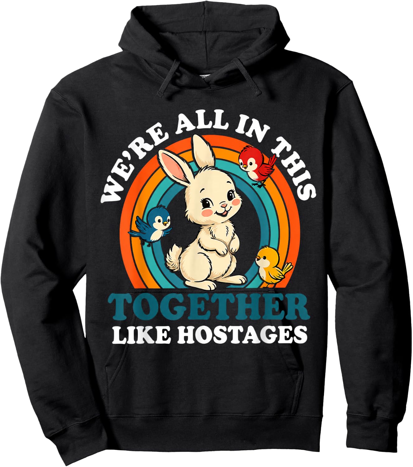 We are All in This Together Like Hostages Funny Hoodie - Hoodie | Black