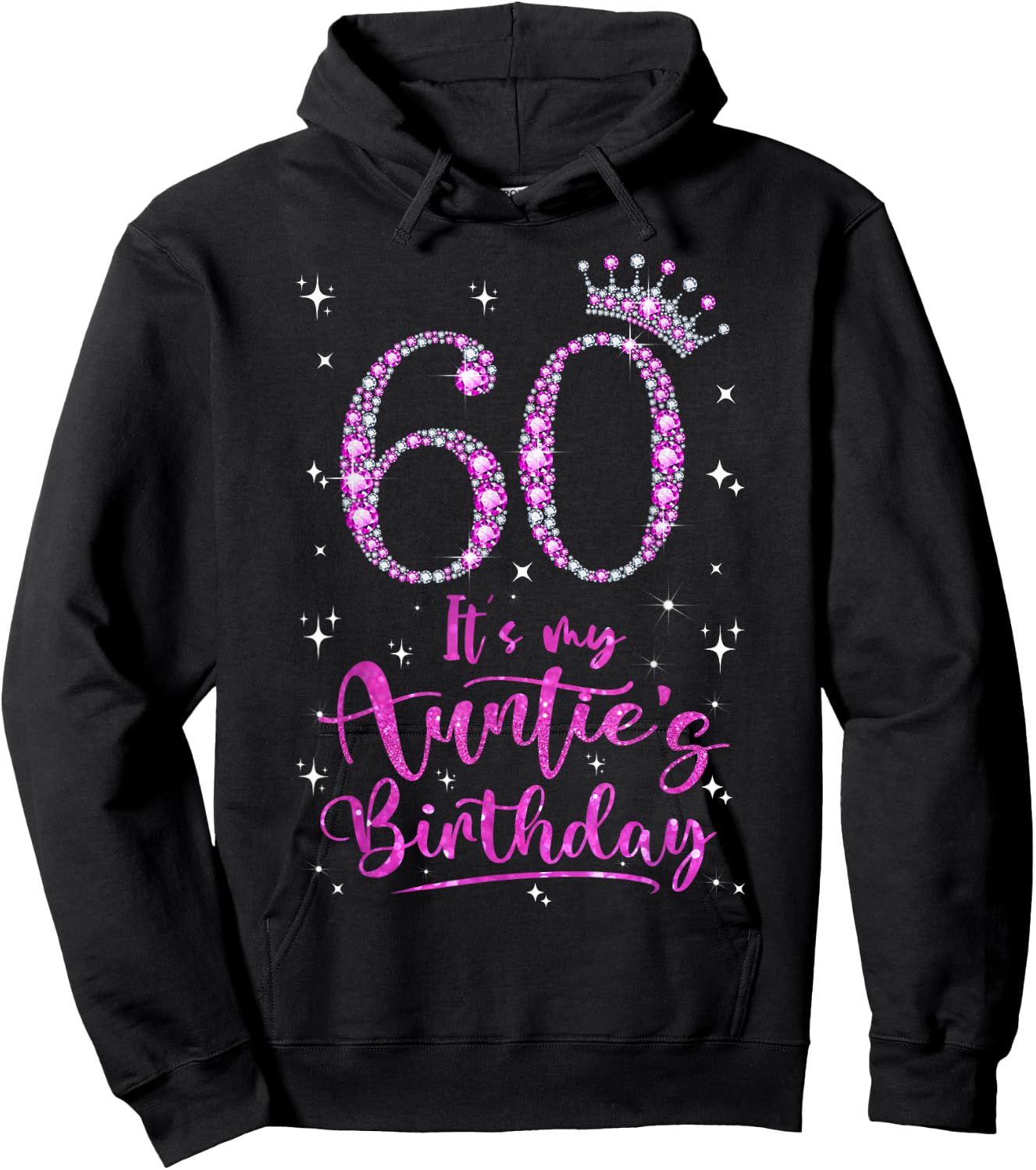 60 It's My Auntie's Birthday Pink Crown 60 Years Old Hoodie - Hoodie | Black