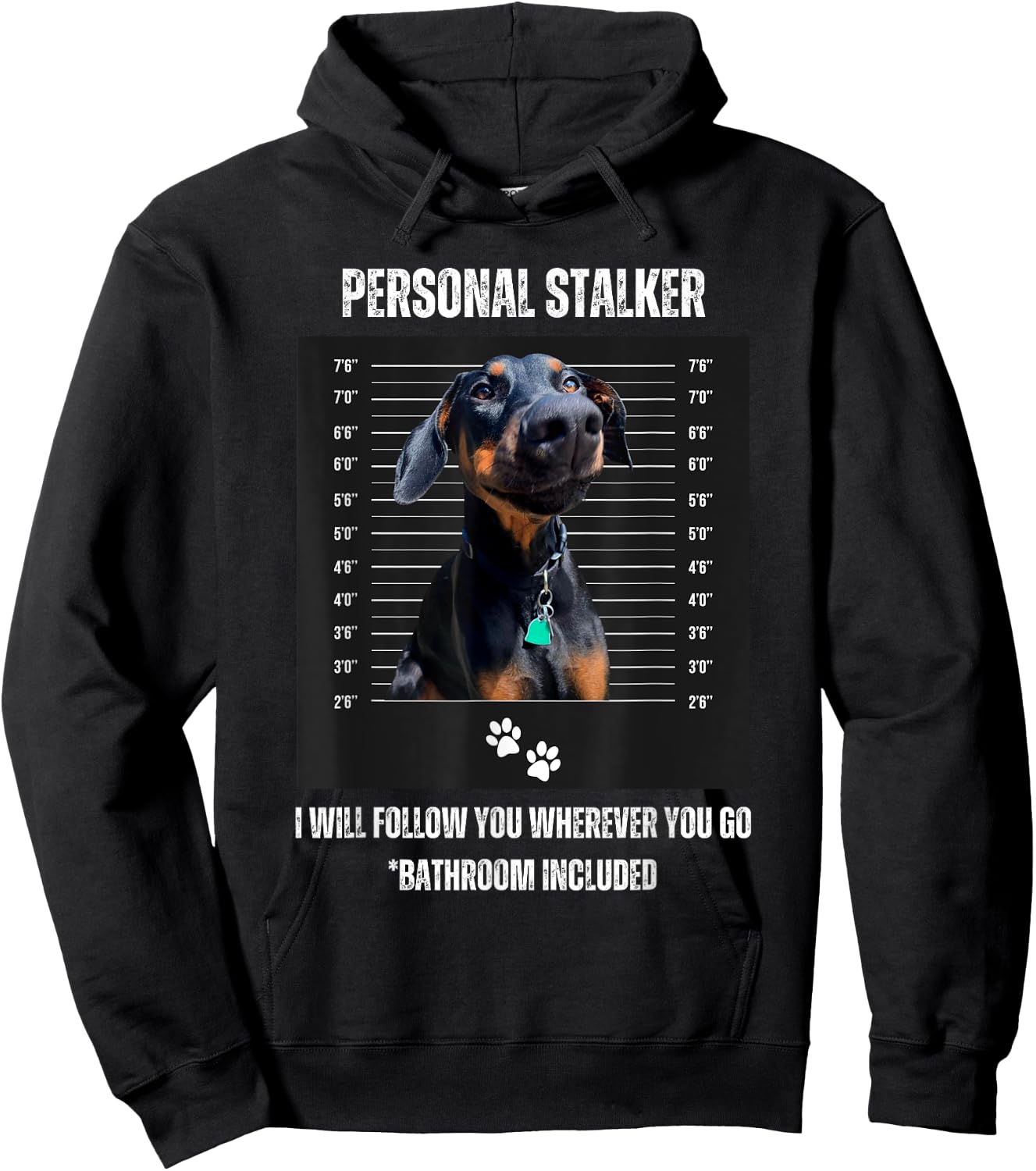 Personal Stalker Funny Doberman Pinscher Dobie Dobe Mom Dad Hoodie - Hoodie | Black