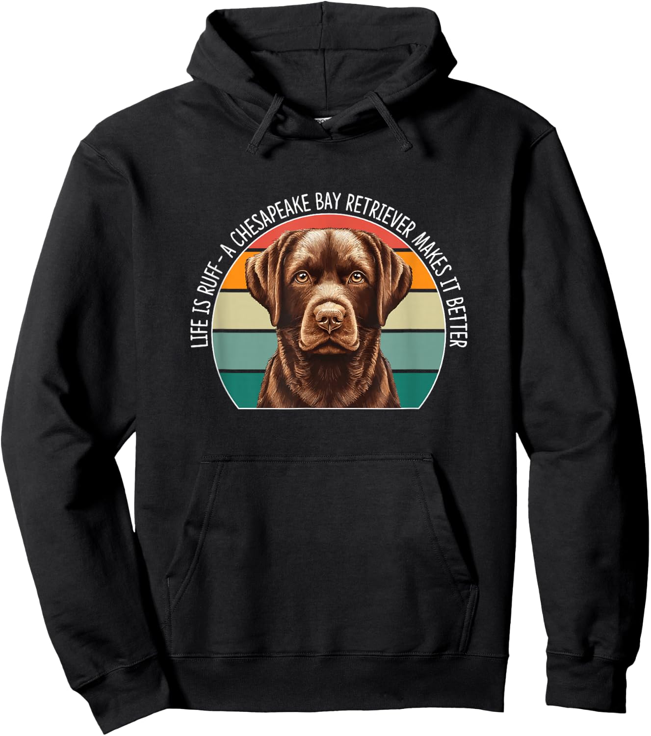 Life Is Ruff - A Chesapeake Bay Retriever Makes It Better Hoodie - Hoodie | Black