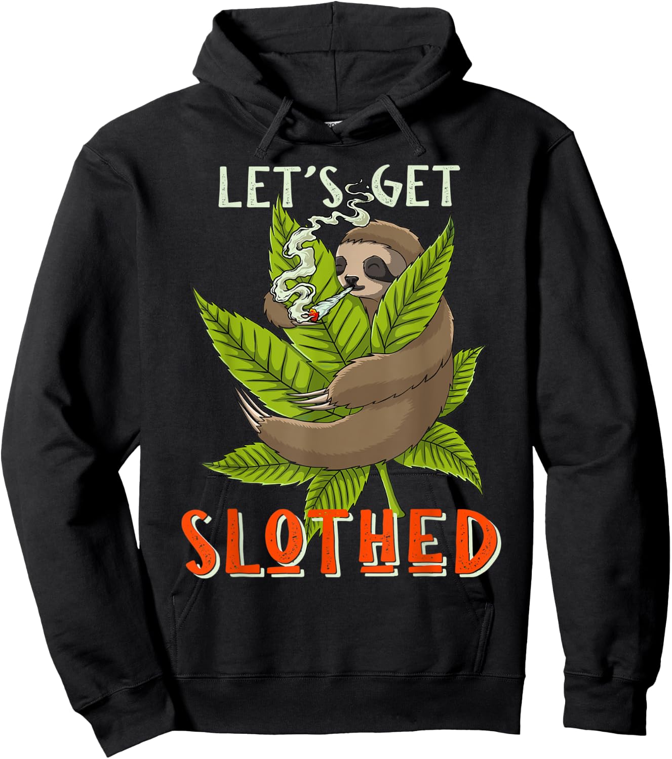Lets Get Slothed Funny Weed Smoking Sloth Stoner Marijuana Hoodie - Hoodie | Black
