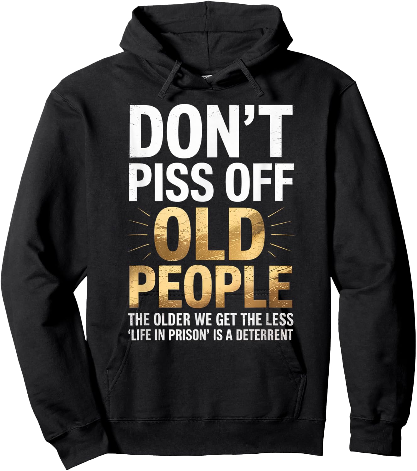 Don’t Piss Off Old People Funny Senior Humor Quote Women Men Hoodie - Hoodie | Black