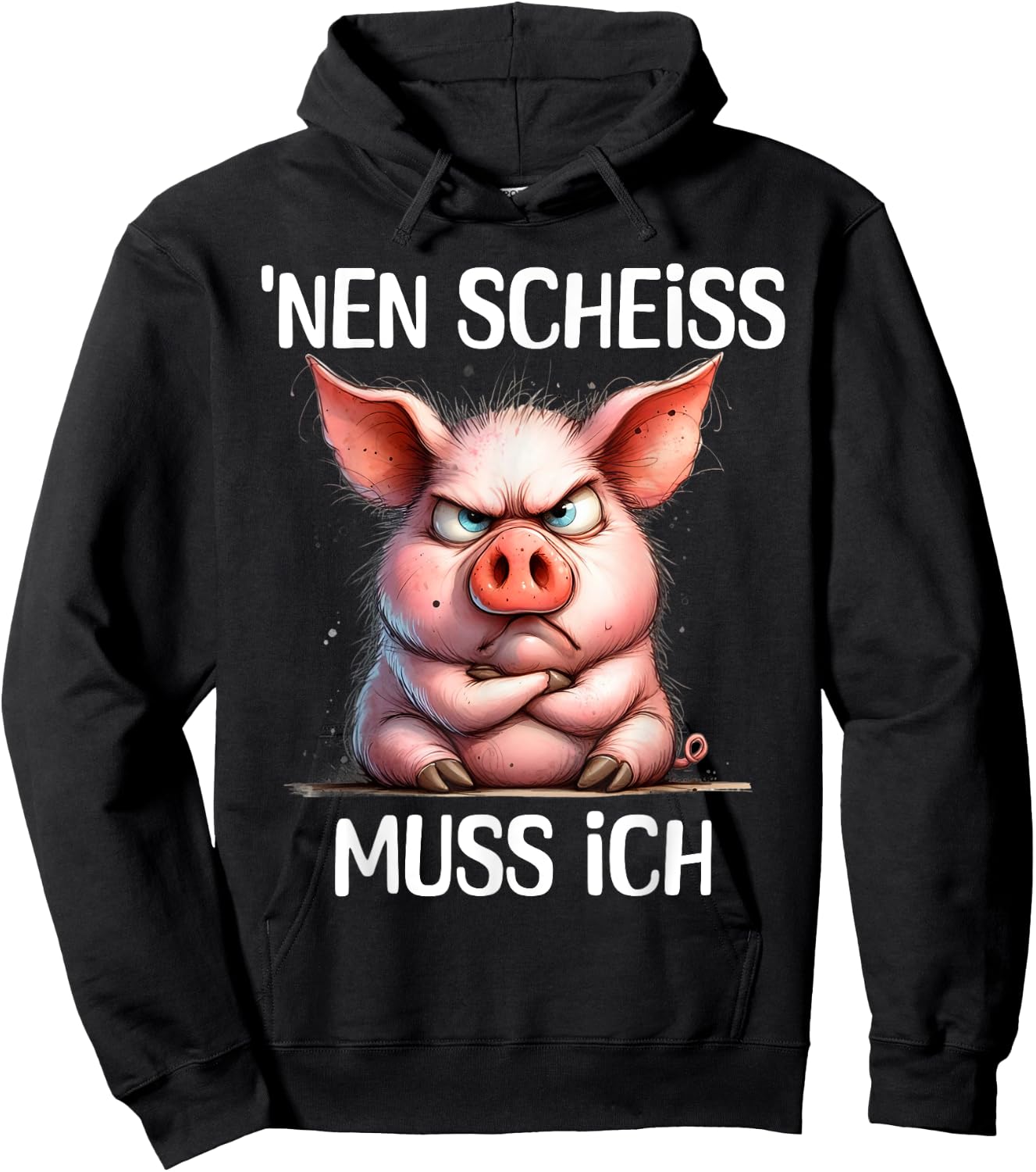 Funny Pig with Cheeky Saying 'nen Scheiss muss ich , black Hoodie - Hoodie | Black