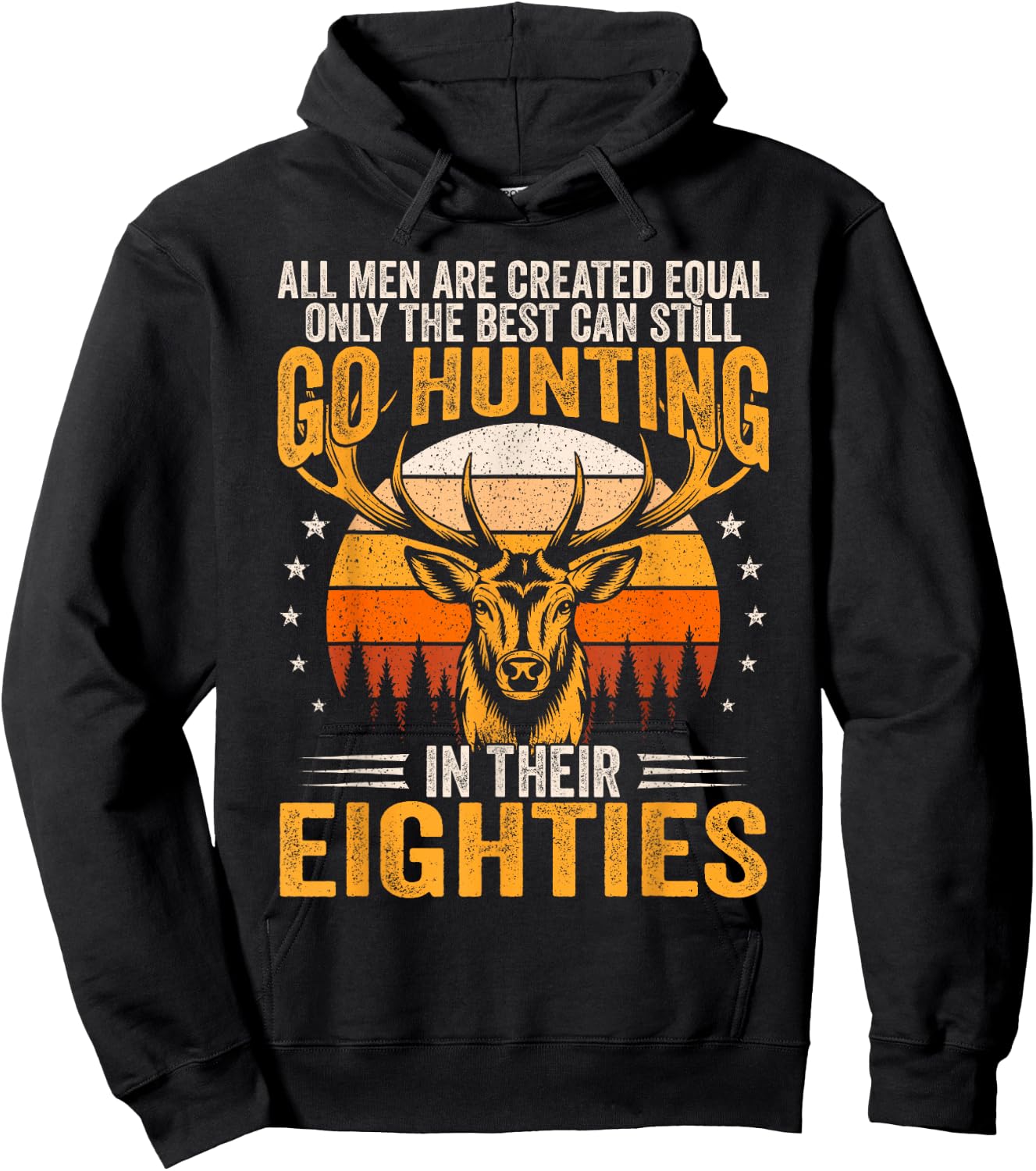 The Best Can Still Go Hunting In Their Eighties Funny Hunter Hoodie - Hoodie | Black