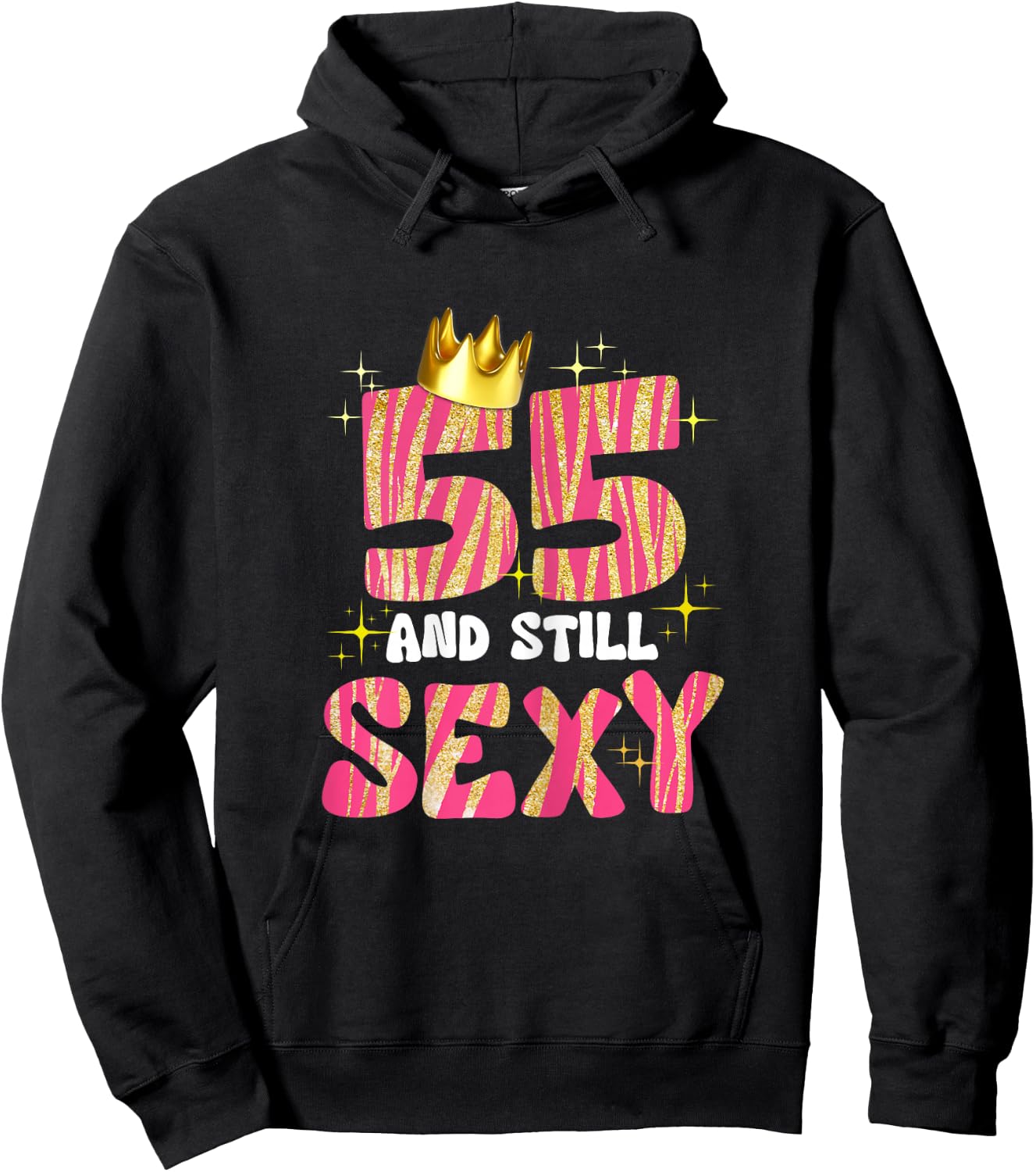 55 And Still Sexy 55 Year Old Gifts 55th Birthday Women Hoodie - Hoodie | Black