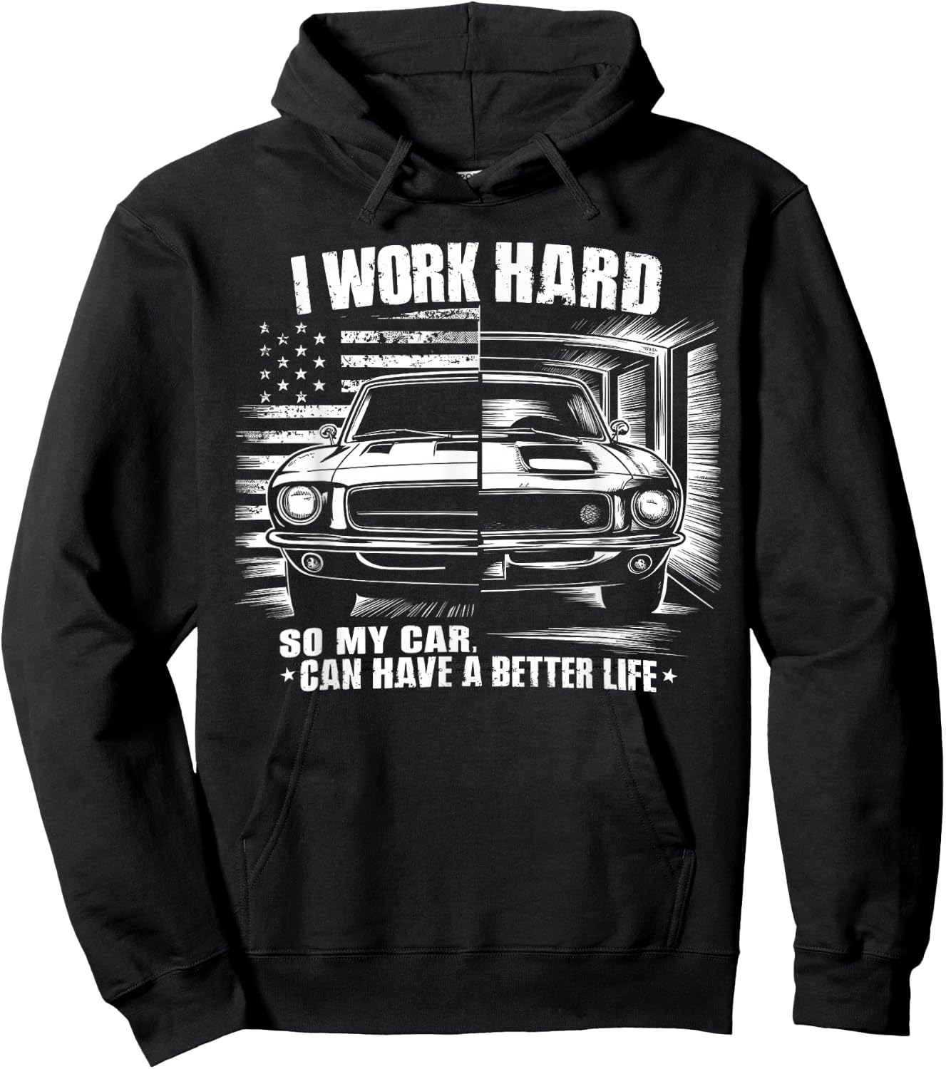 I Work Hard So My Car Can Have A Better Life For Car lover Hoodie - Hoodie | Black
