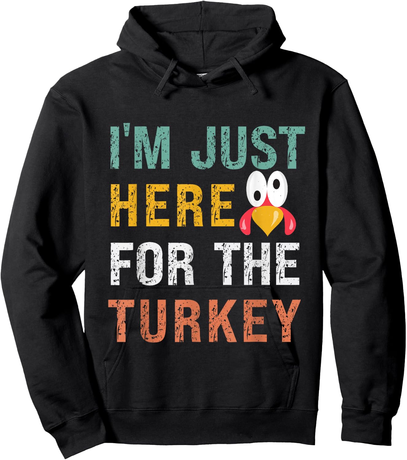 I'm Just Here For The Turkey Funny Thanksgiving Hoodie - Hoodie | Black