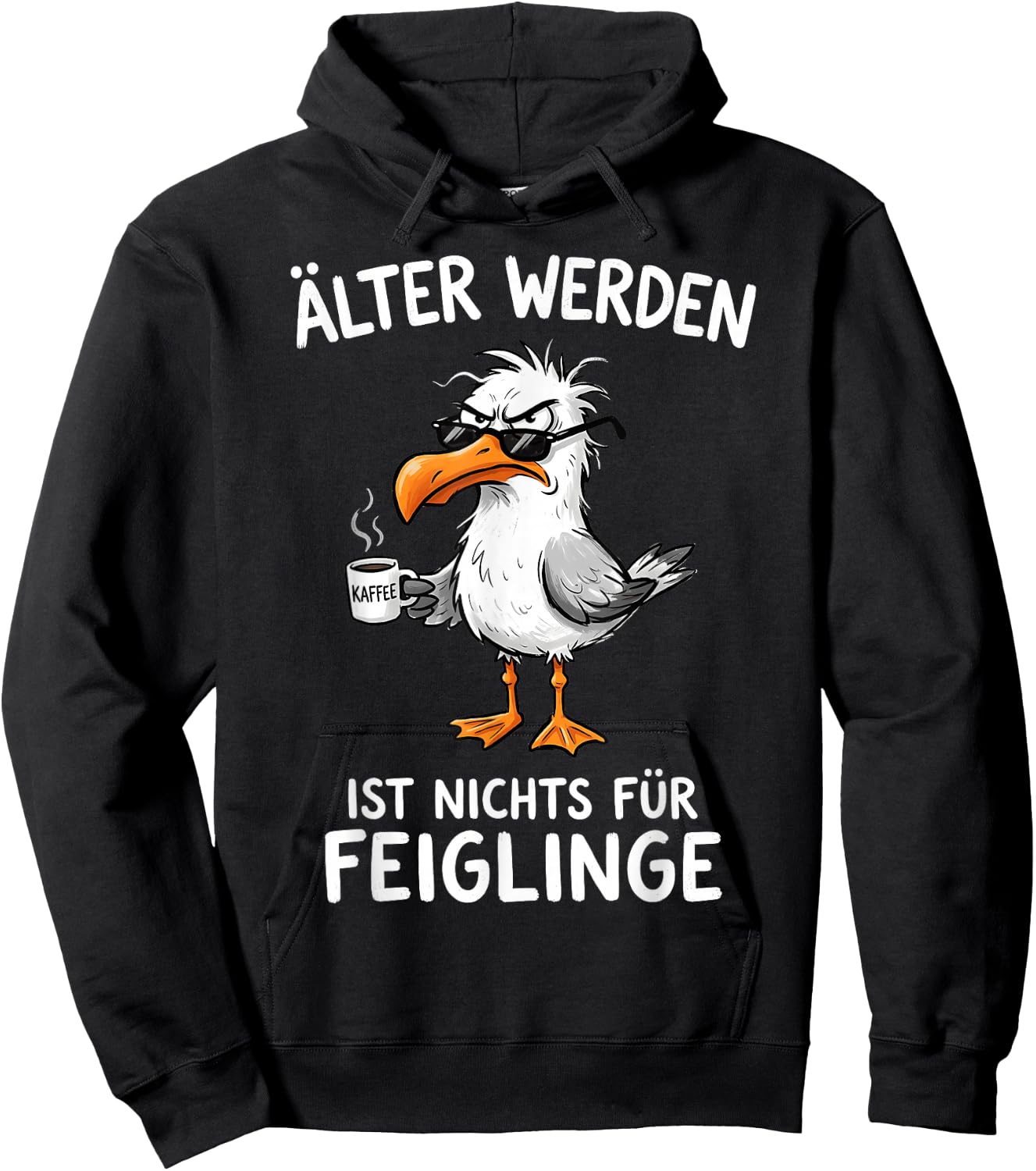 Älter Werden Ist Nichts Für Feiglinge Möwe Kaffee Hoodie - Hoodie | Black