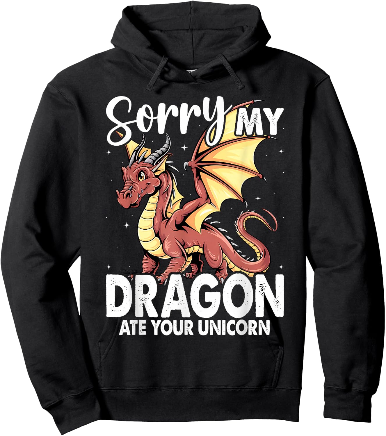 Sorry My Dragon Ate Your Unicorn | Funny Dragon Hoodie - Hoodie | Black