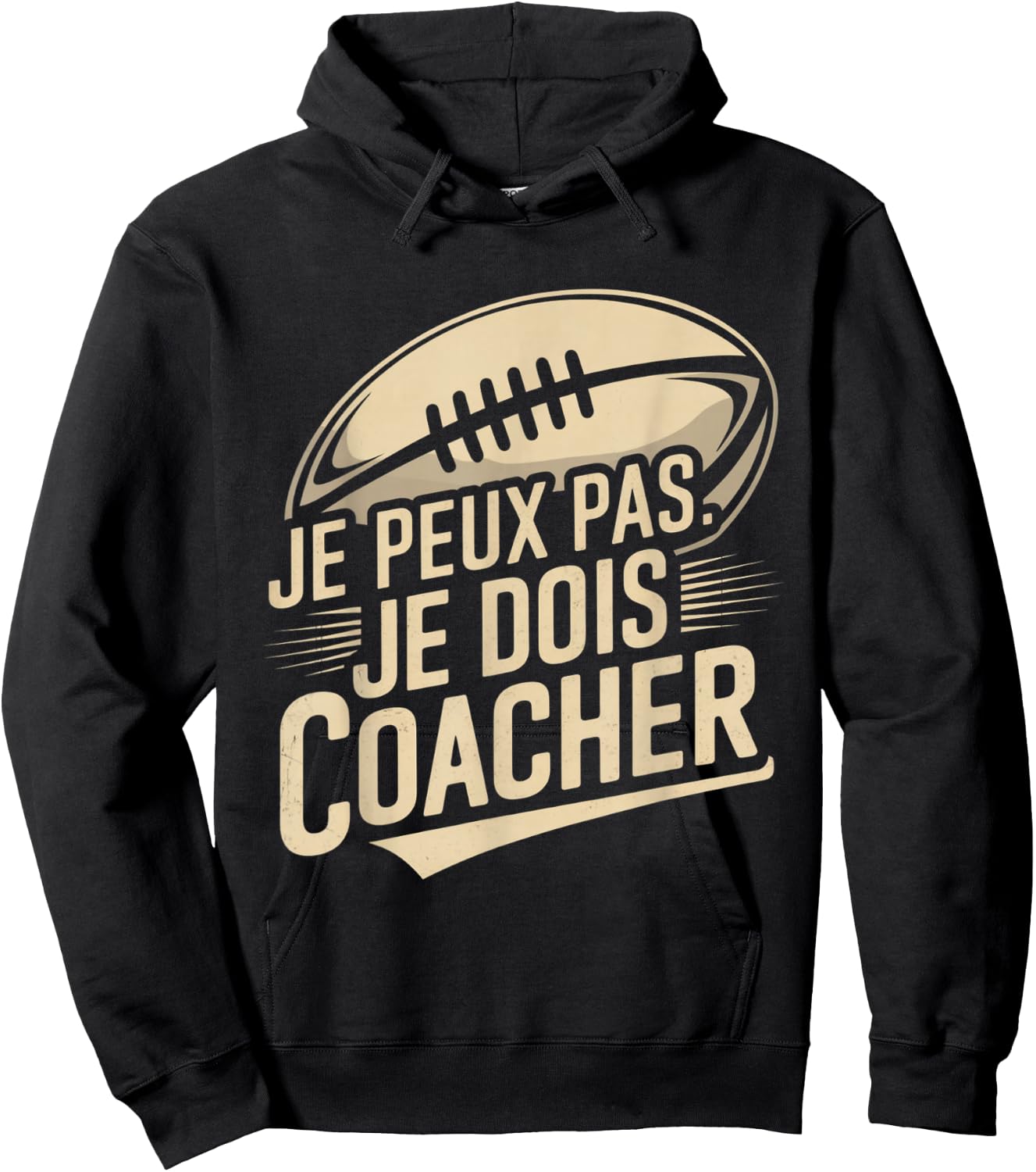 Je Peux Pas Je Dois Coacher Man Humour Coach Rugby Gift Hoodie - Hoodie | Black
