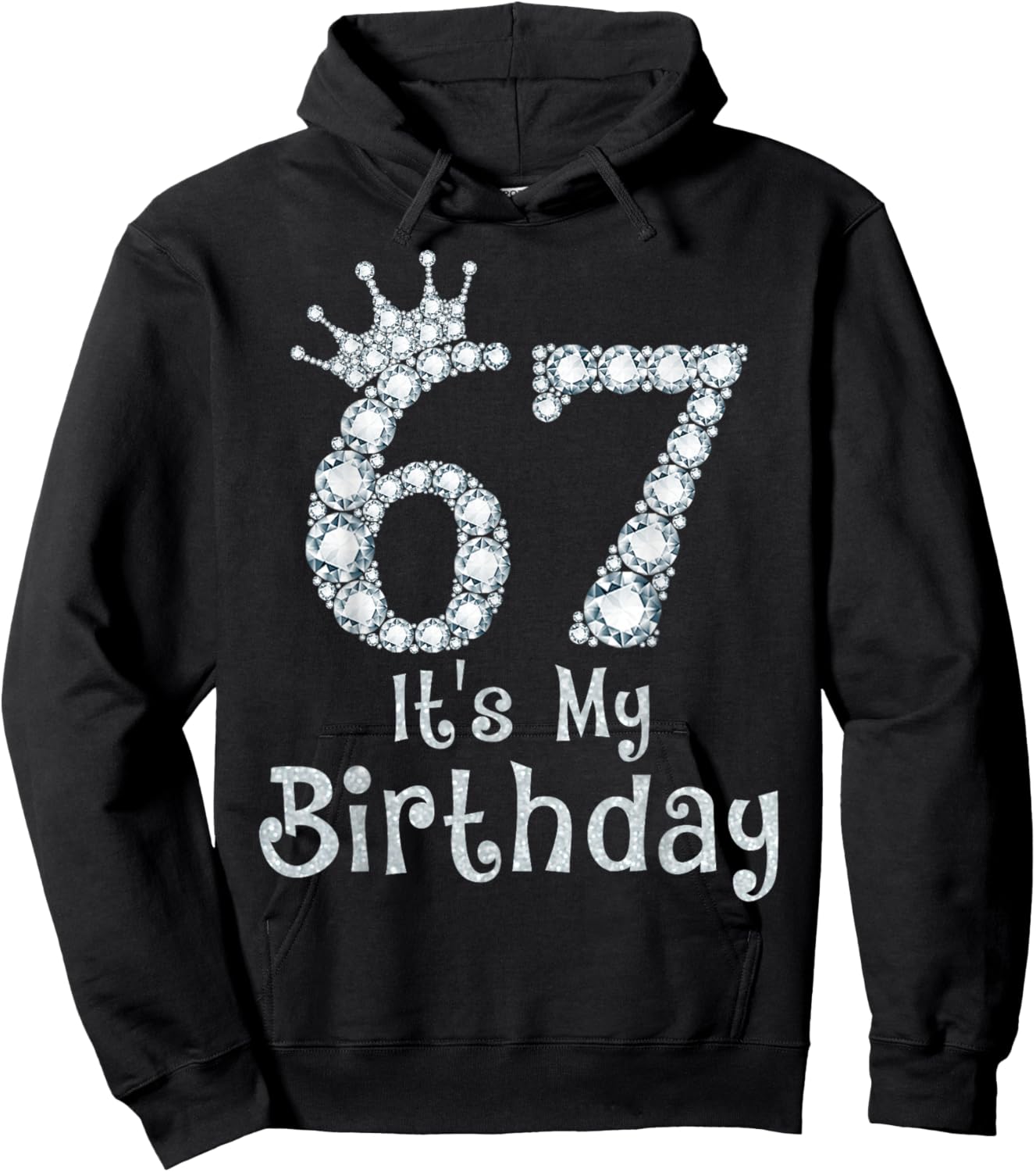 67 It's My Birthday 67 Years Old Happy 67th Birthday Girl Hoodie - Hoodie | Black