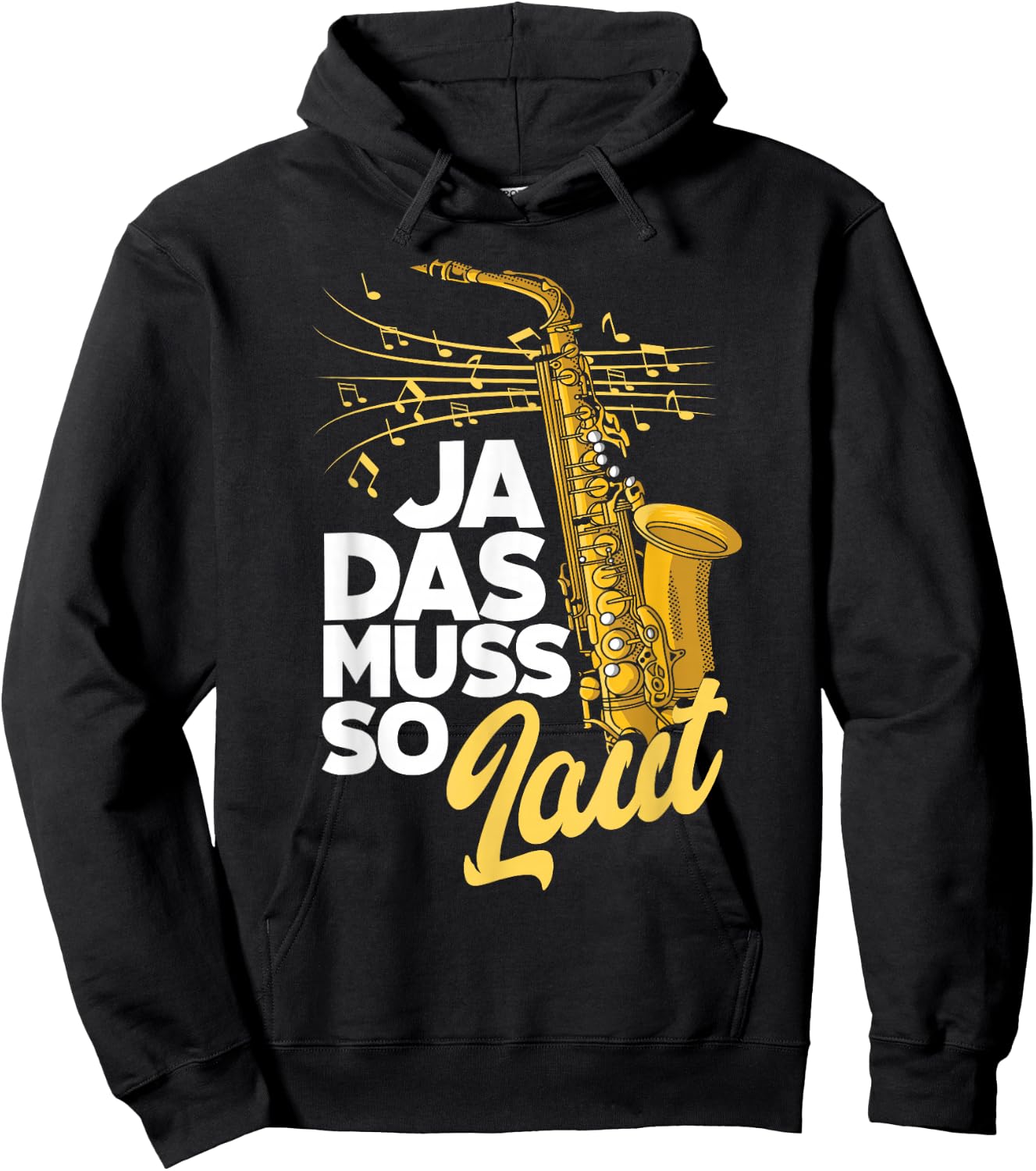 Saxophon Ja Das Muss So Laut Lustiges Saxophon Hoodie - Hoodie | Black