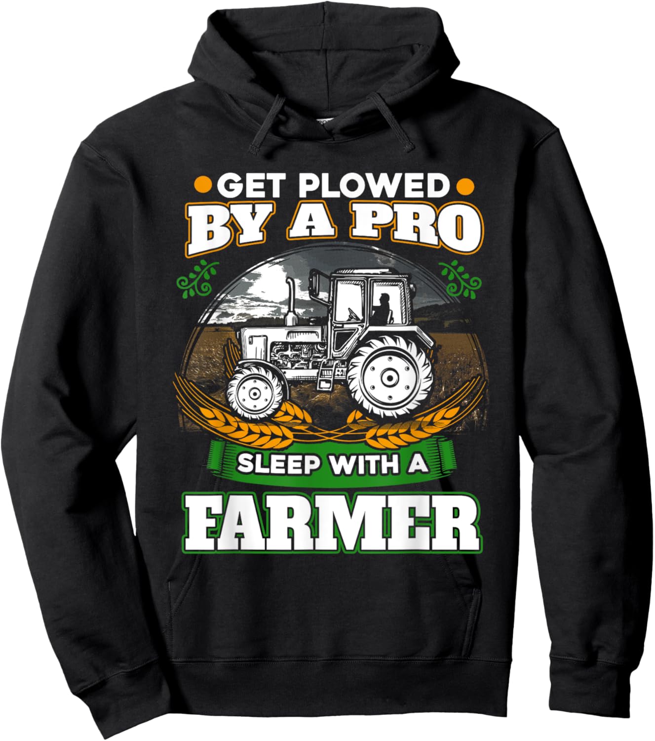 Get Plowed By A Pro Sleep With A Farmer . Farmer Gift Hoodie - Hoodie | Black