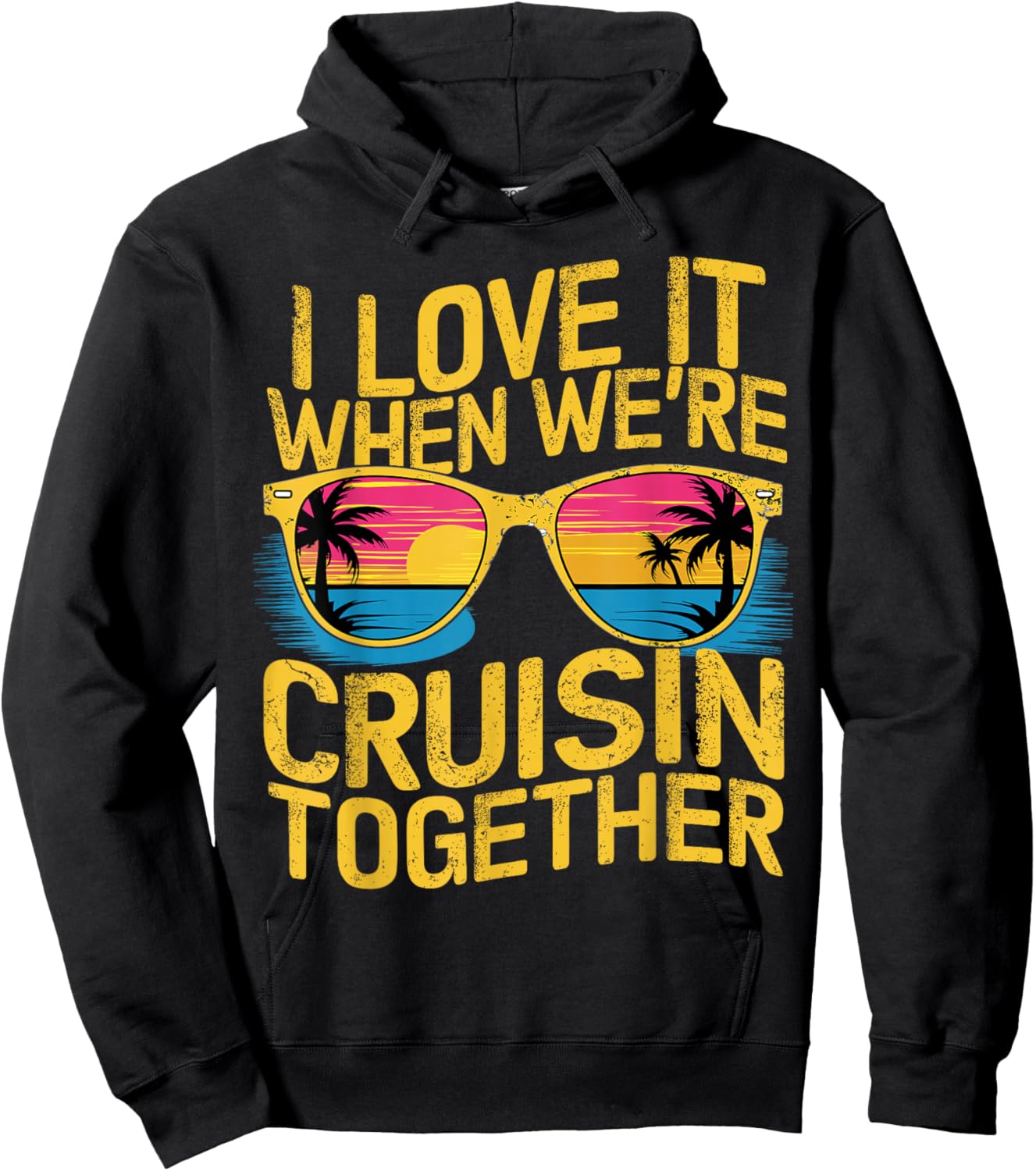 I Love It When We Re Cruising Together Cruise Ship Hoodie - Hoodie | Black
