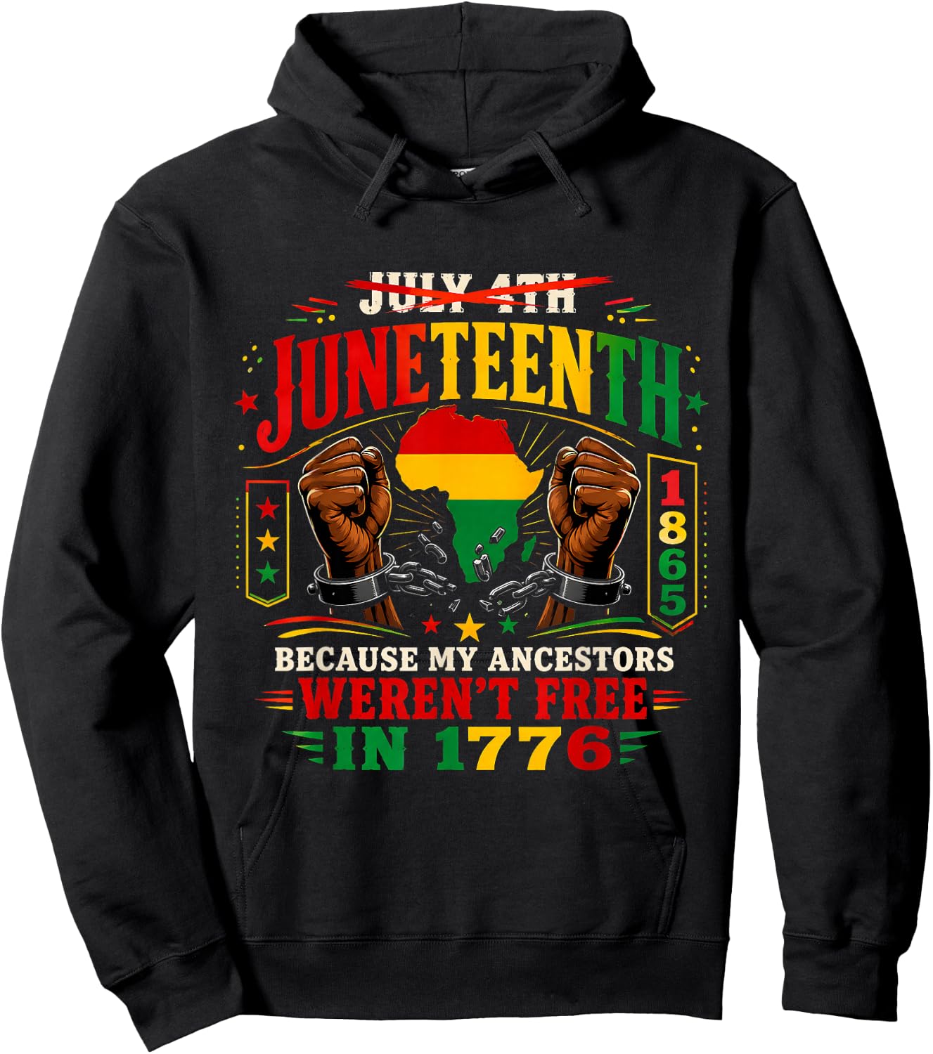 Juneteenth Because My Ancestors Weren't Free in 1776 1865 Hoodie - Hoodie | Black