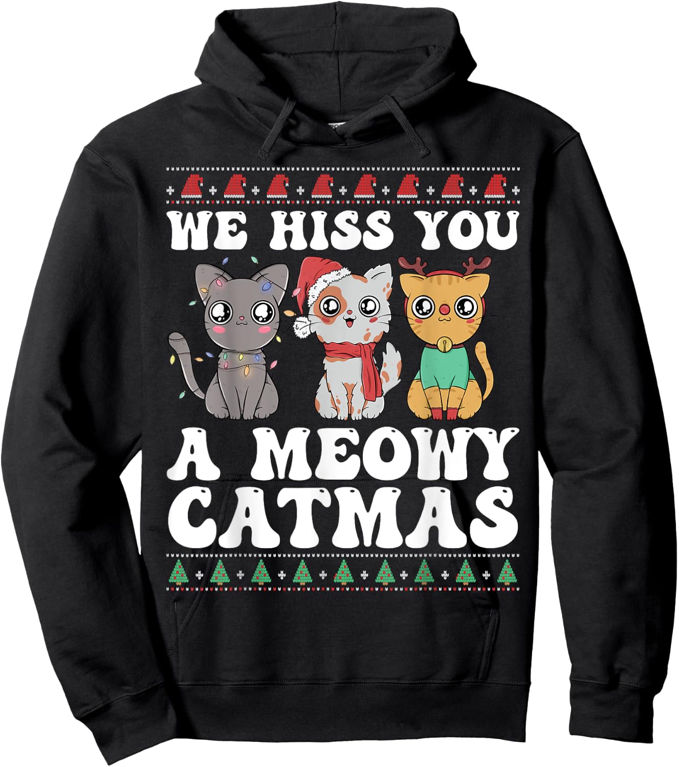 We Hiss You A Meowy Catmas Funny Cat Christmas Ugly Xmas Men Women Kids Hoodie - Hoodie | Black