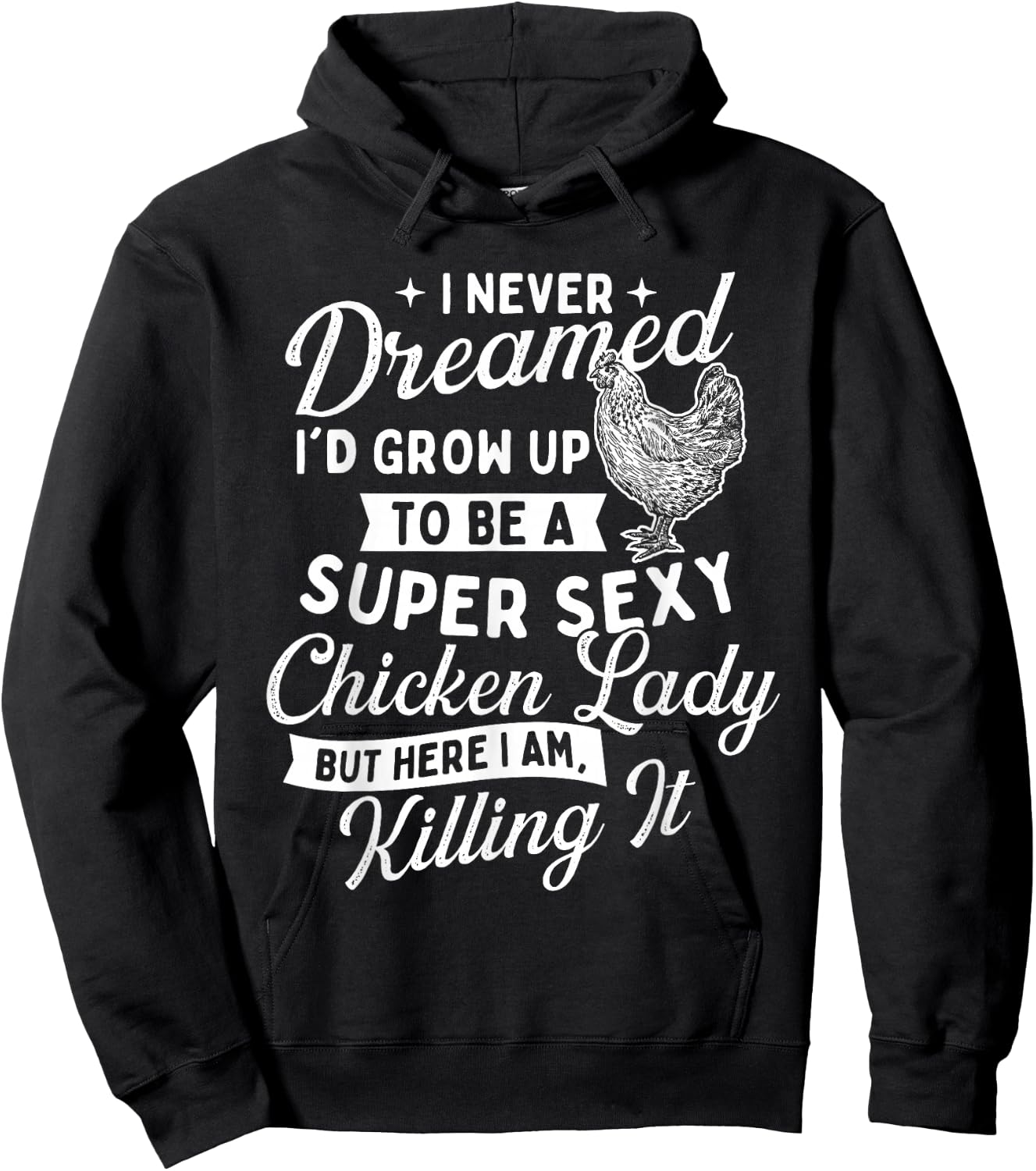 I Never Dreamed I'd Grow Up - Chicken Lover Farming Hoodie - Hoodie | Black