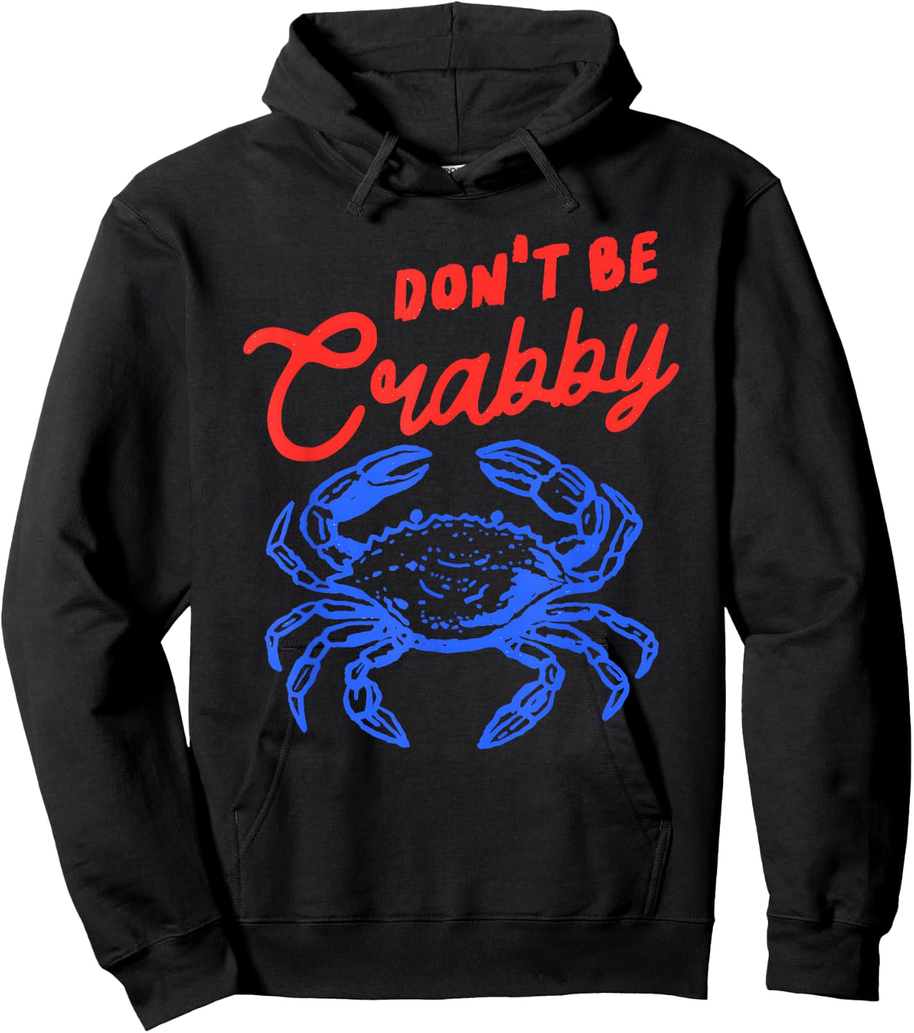 Funny Crab Quote Beach Humor Don't Be Crabby Sea Life Hoodie - Hoodie | Black