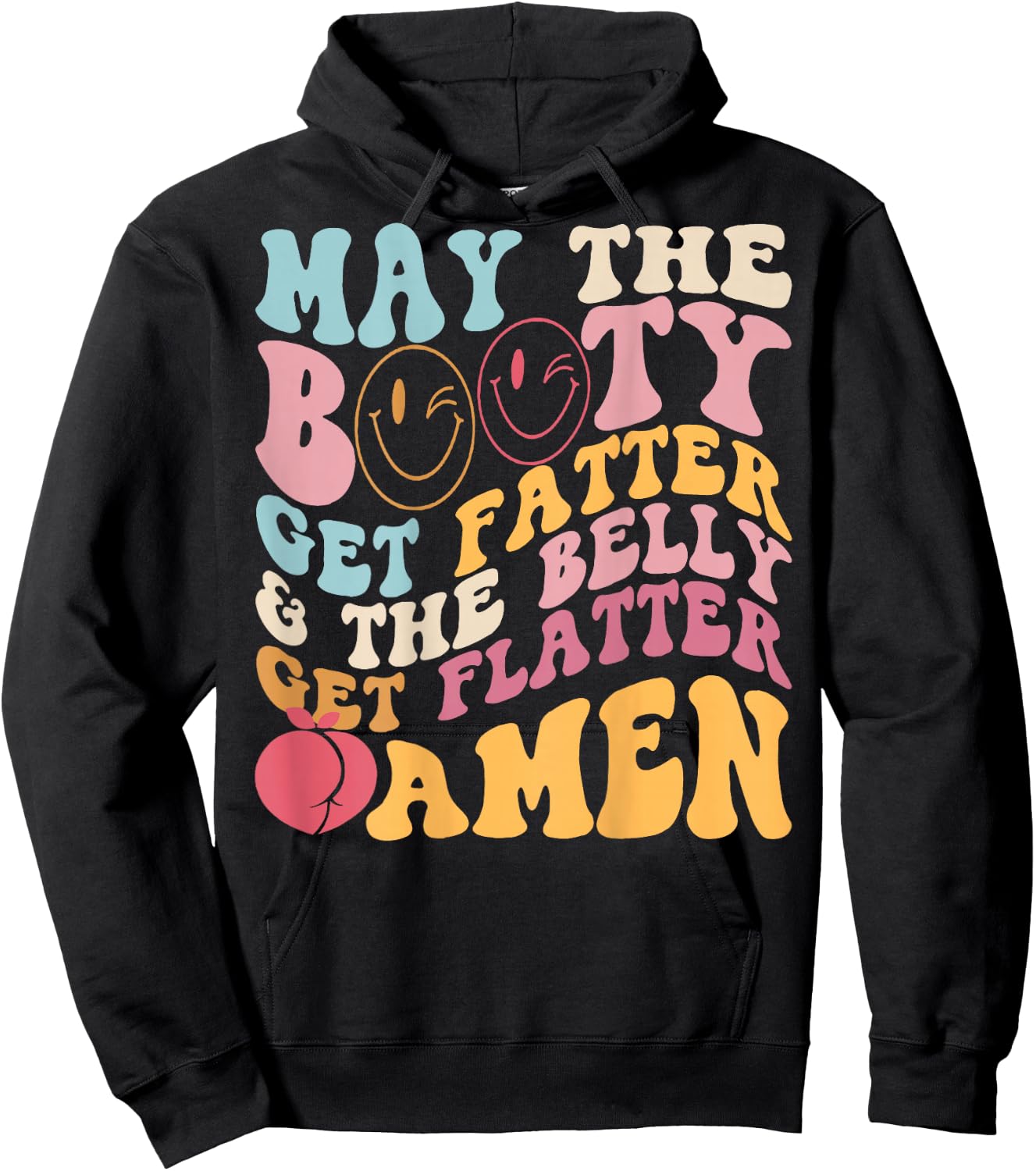 May The Booty Get Fatter & The Belly Get Flatter Amen (BACK) , black Hoodie - Hoodie | Black