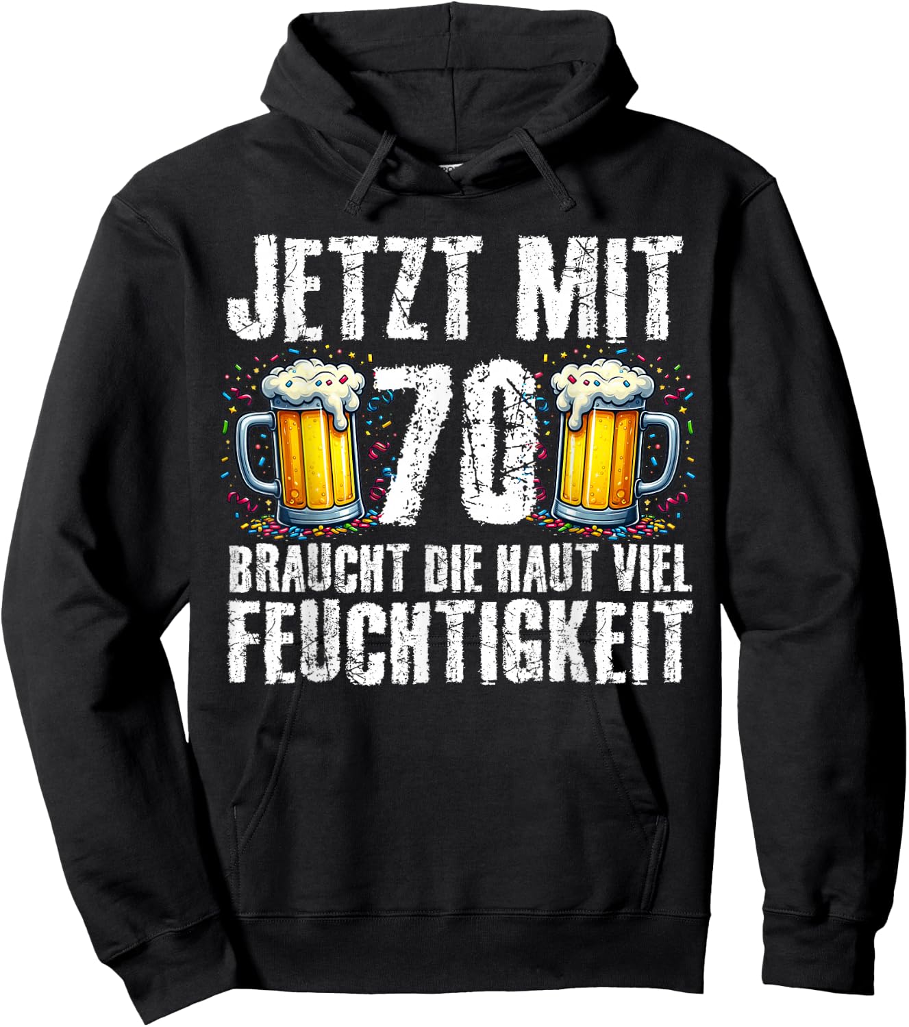 with German Text "Jetzt Mit 70 Braucht Die Haut Feuchtigkeits" Birthday Beer, black Hoodie - Hoodie | Black