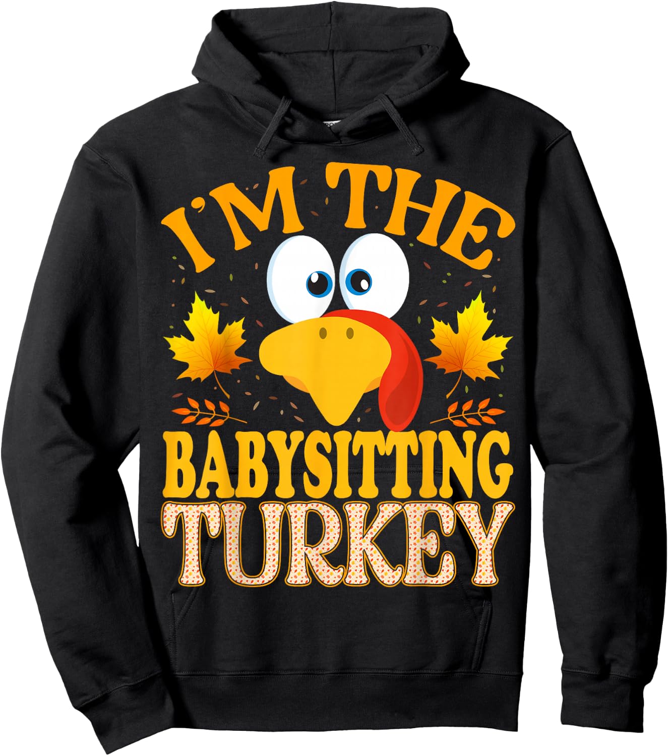 Thanksgiving I'm The Babysitting Turkey Matching , Small, Black Hoodie - Hoodie | Black