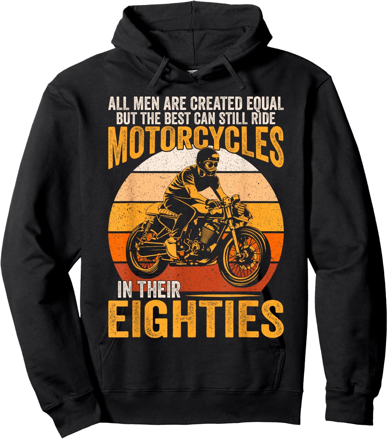 The Best Can Ride Motorcycles In Their Eighties Funny Biker Hoodie - Hoodie | Black