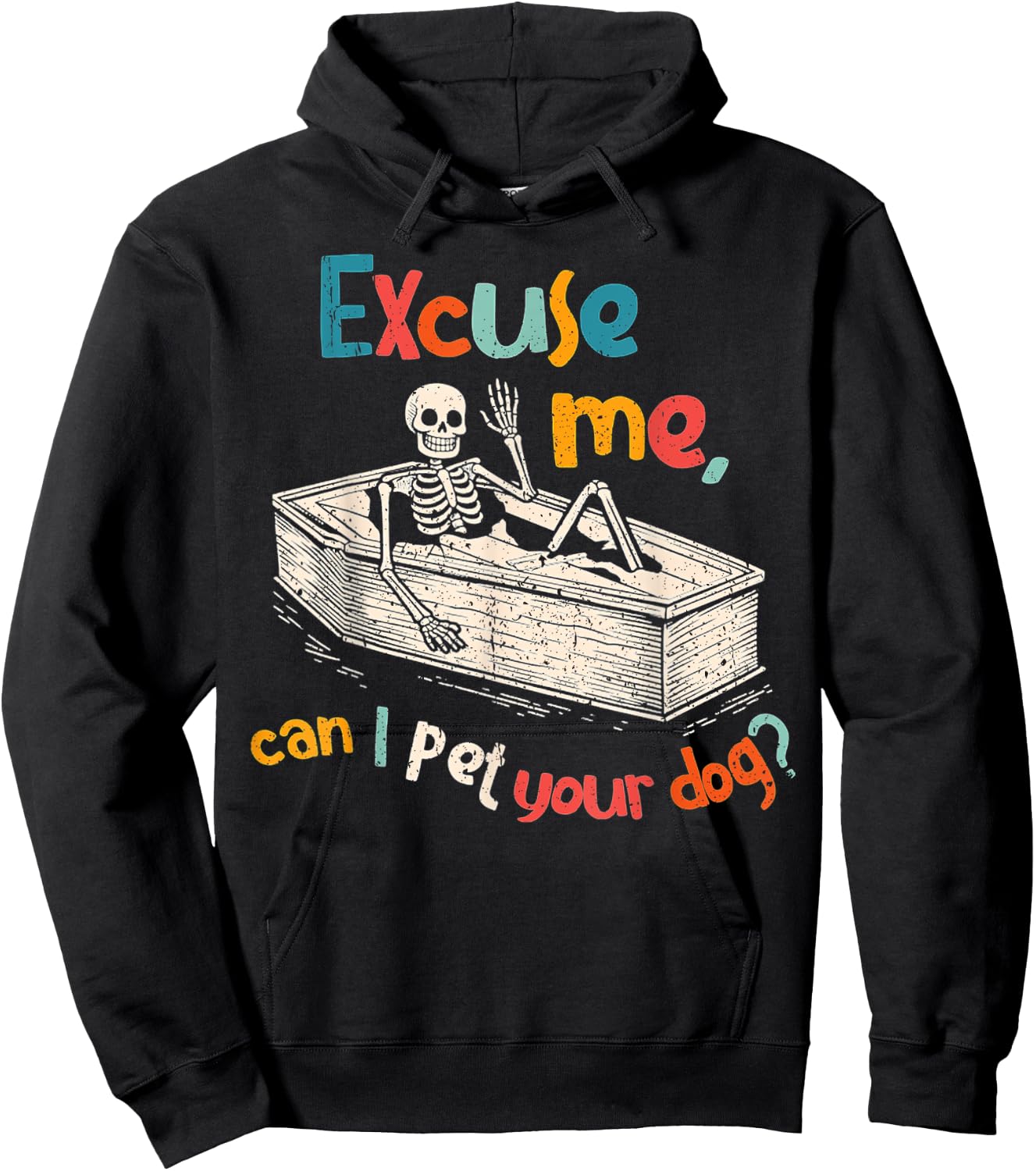 Funny Skeleton Coffin Excuse Me Can I Pet Your Dog Sarcasm Hoodie - Hoodie | Black