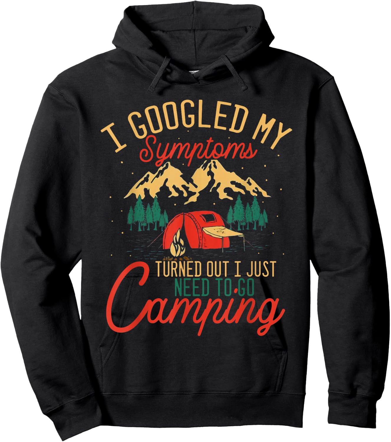 I googled my symptoms need to go camping Hoodie - Hoodie | Black