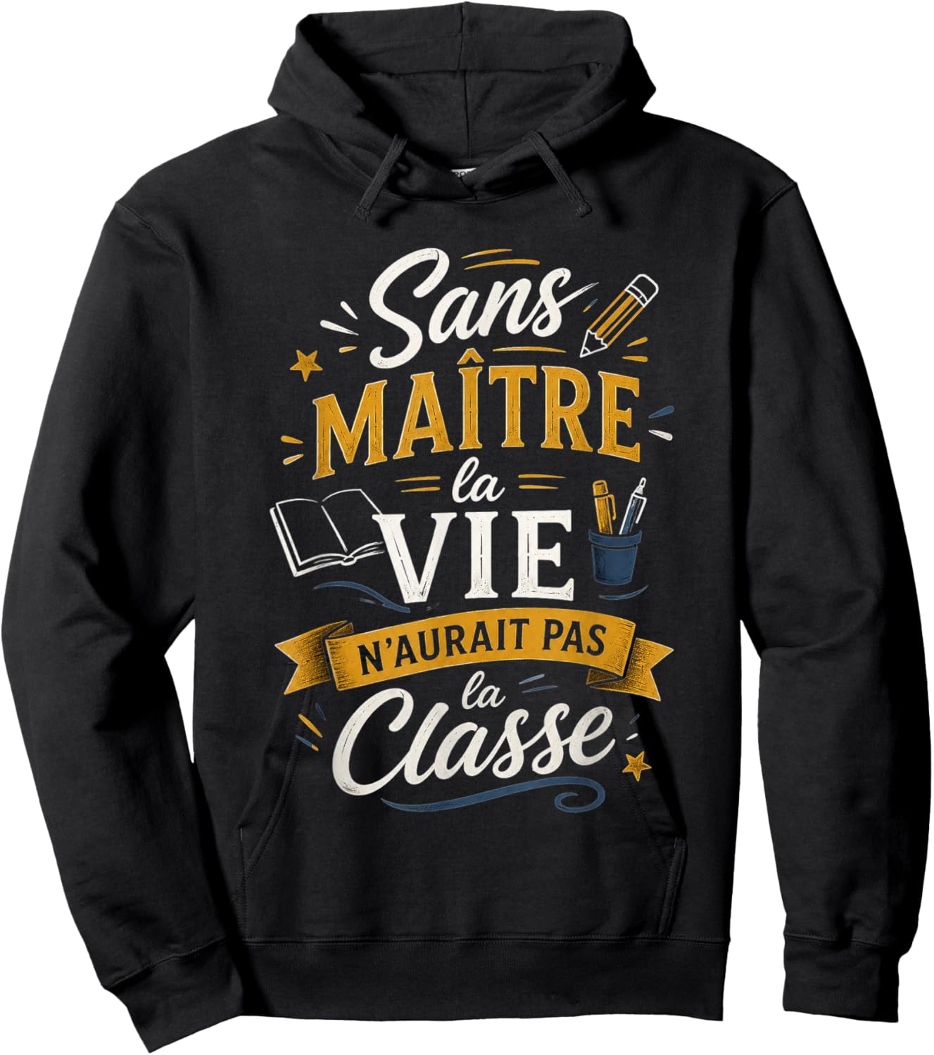 Cadeau Maître d'École Fin d'Année Humour Original La Classe Hoodie - Hoodie | Black