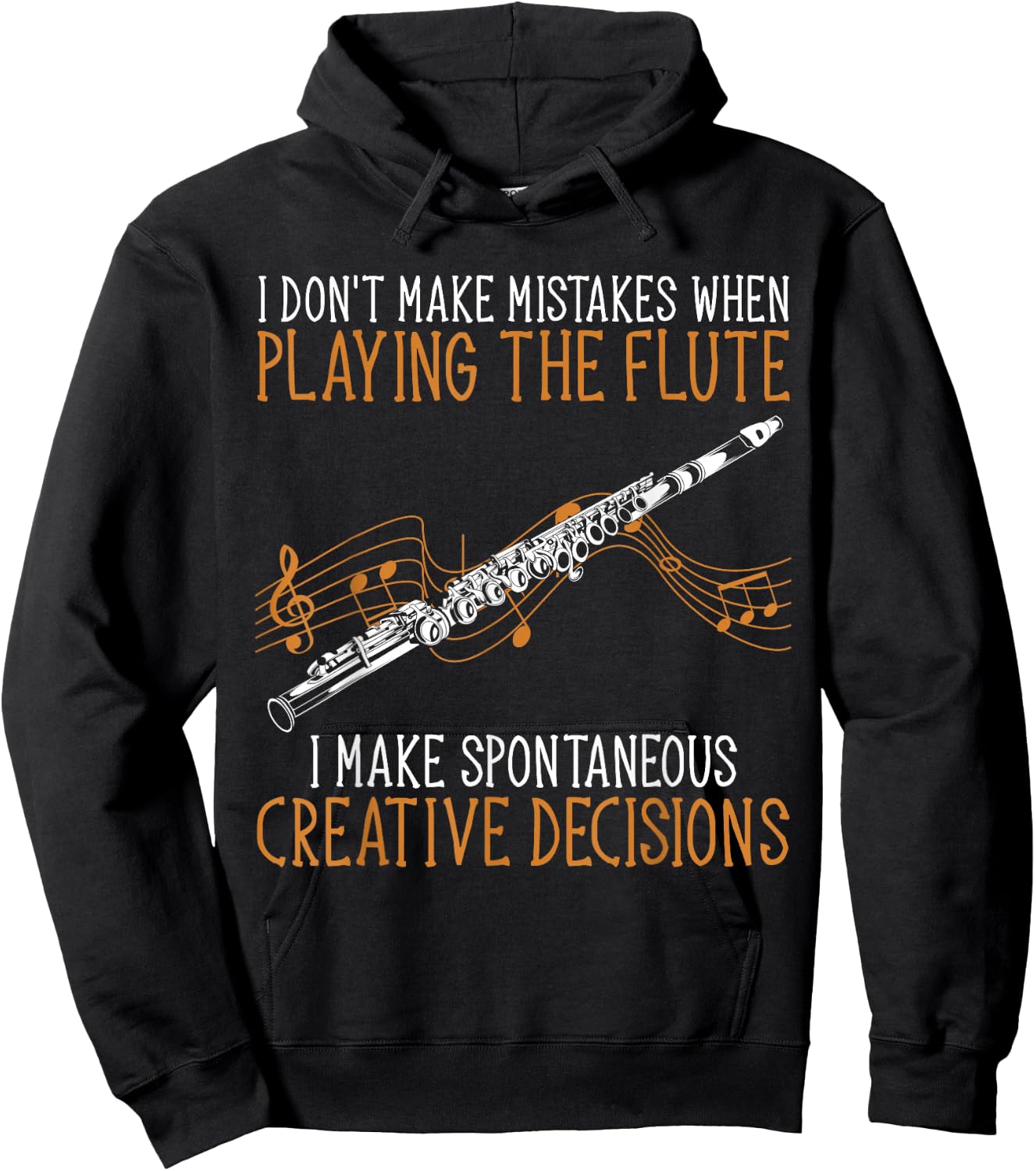 Flutist Music I Don't Make Mistakes When Playing The Flute Hoodie - Hoodie | Black