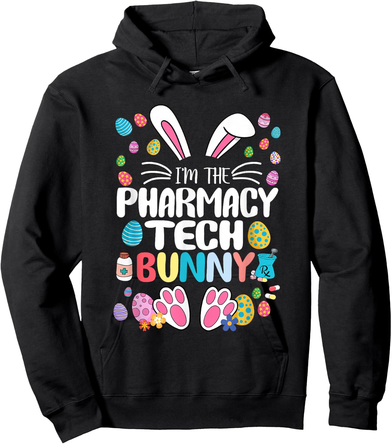 I'm The Pharmacy Tech Bunny Funny Bunny Ear Easter Gifts Hoodie - Hoodie | Black