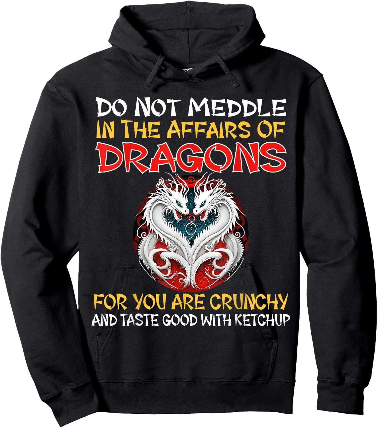 Do Not Meddle In The Affairs Of Dragons For You Are Crunchy Hoodie - Hoodie | Black