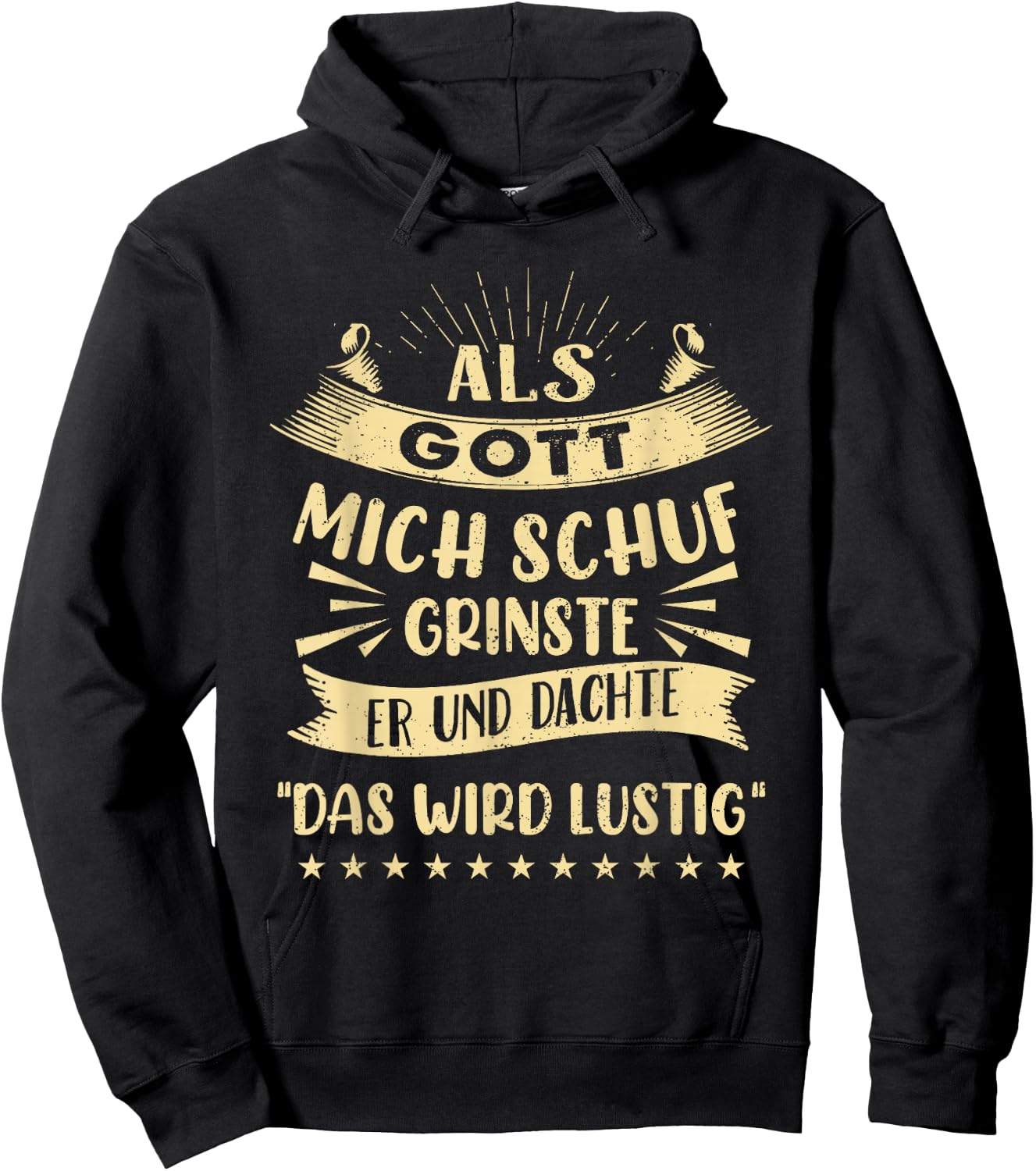 with German Text "Als Gott Mich Schuf Grinste Er Und Dachte Das Wird " Funny Hoodie - Hoodie | Black