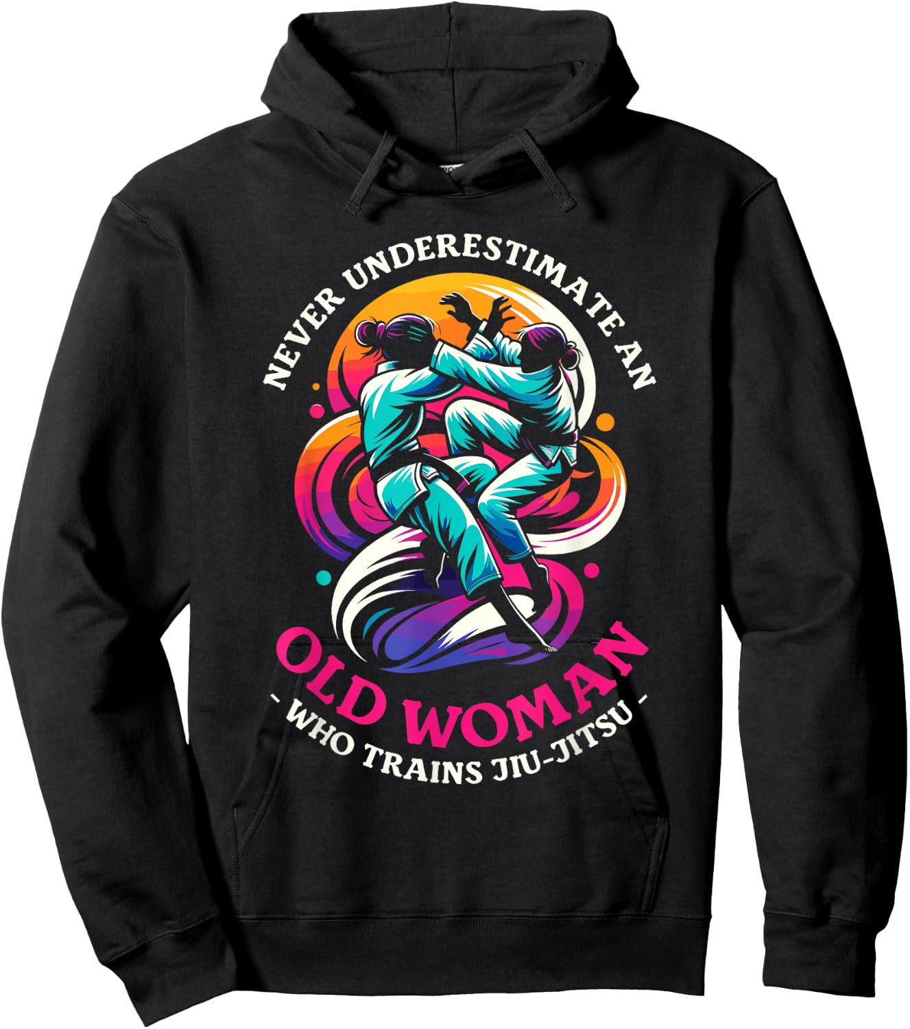 Never Underestimate An Old Woman Who Trains Jiu-Jitsu Hoodie - Hoodie | Black