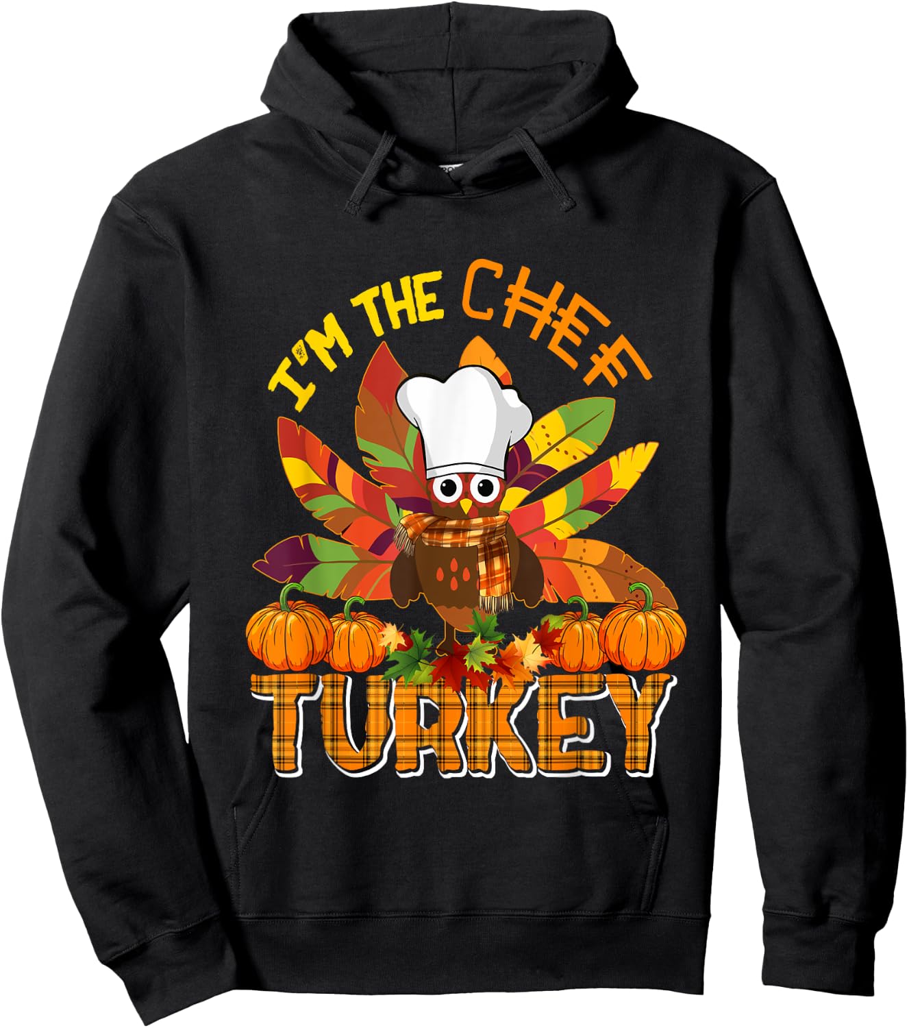 I'm The Chef Turkey Thanksgiving Turkey Plaid Fall Pumpkins Hoodie - Hoodie | Black