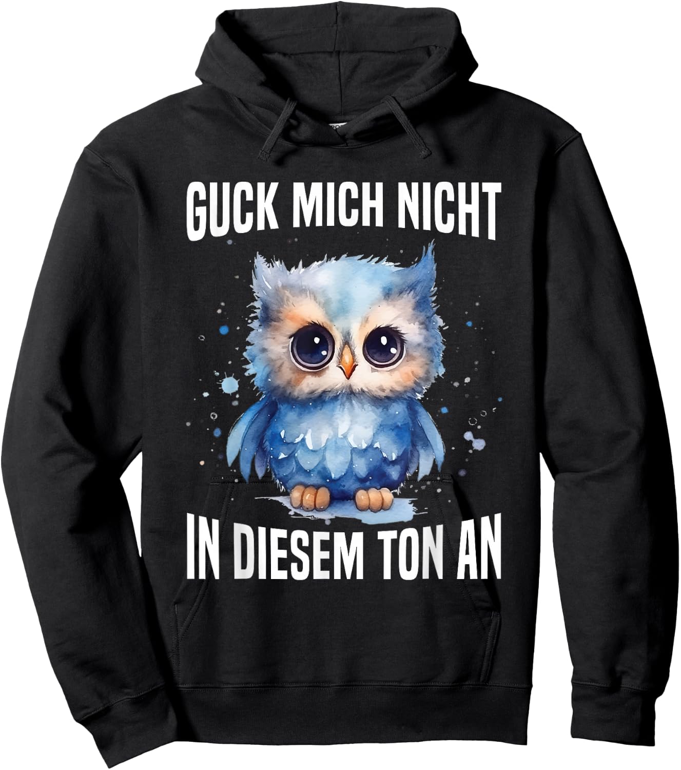 Guck Mich Nicht In Diesem Ton An Witzig Eule Vogel Spruch Hoodie - Hoodie | Black