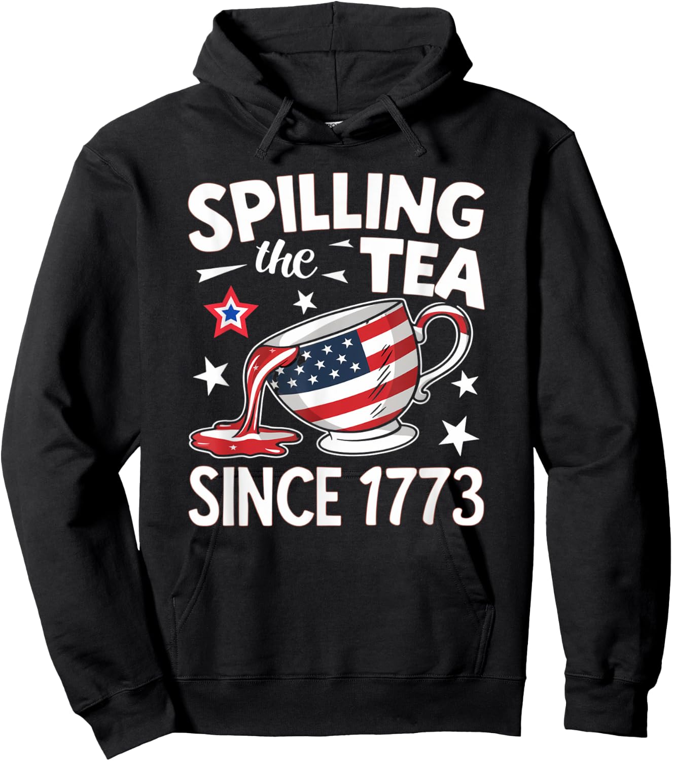Spilling the Tea Since 1773: Funny Patriotic Hoodie - Hoodie | Black